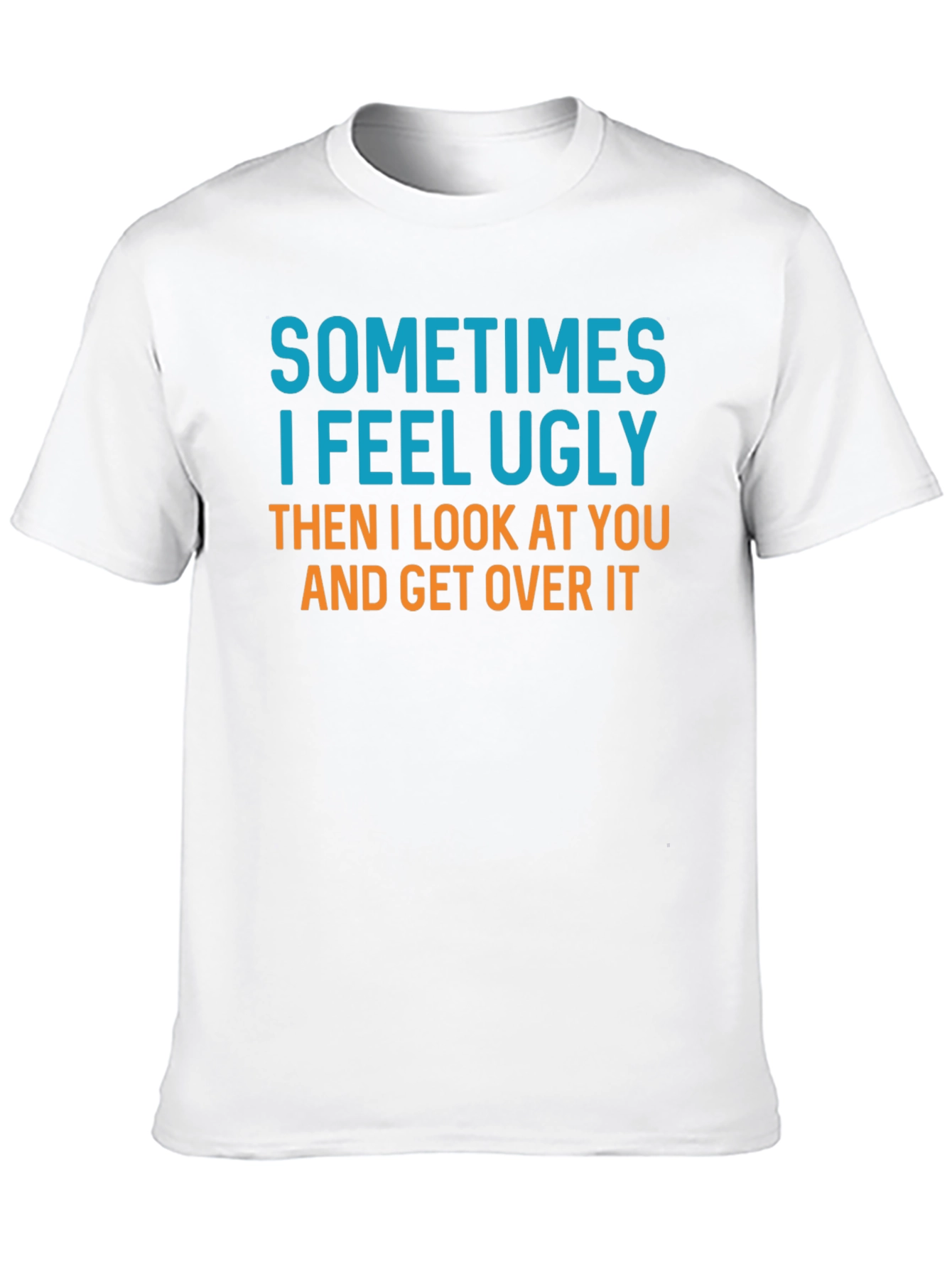 Black Funny Graphic T-Shirt - Sometimes I Feel Ugly view 10