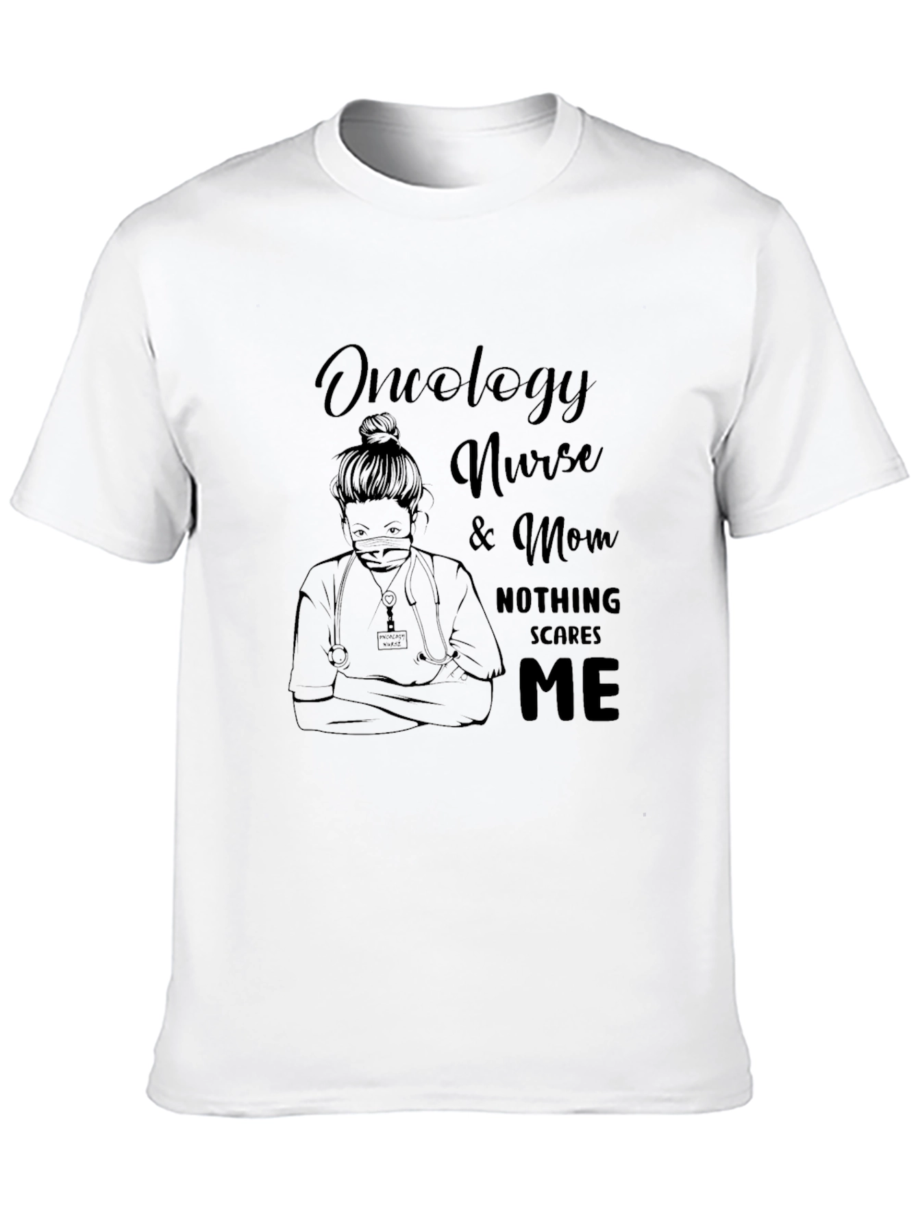 Black Oncology Nurse & Mom T-Shirt - Nothing Scares Me view 10