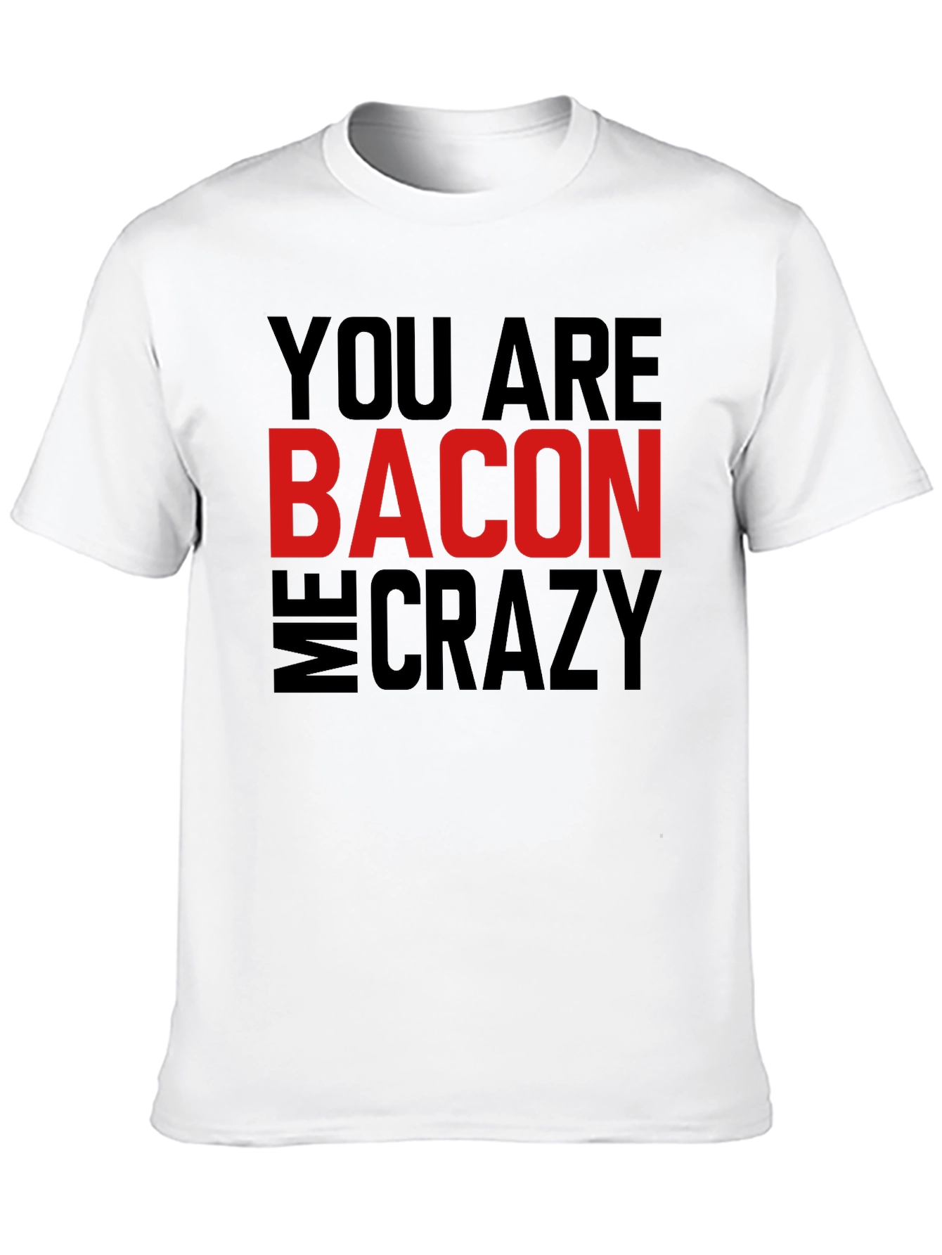 Black Bacon Makes Me Crazy Men's T-Shirt view 10