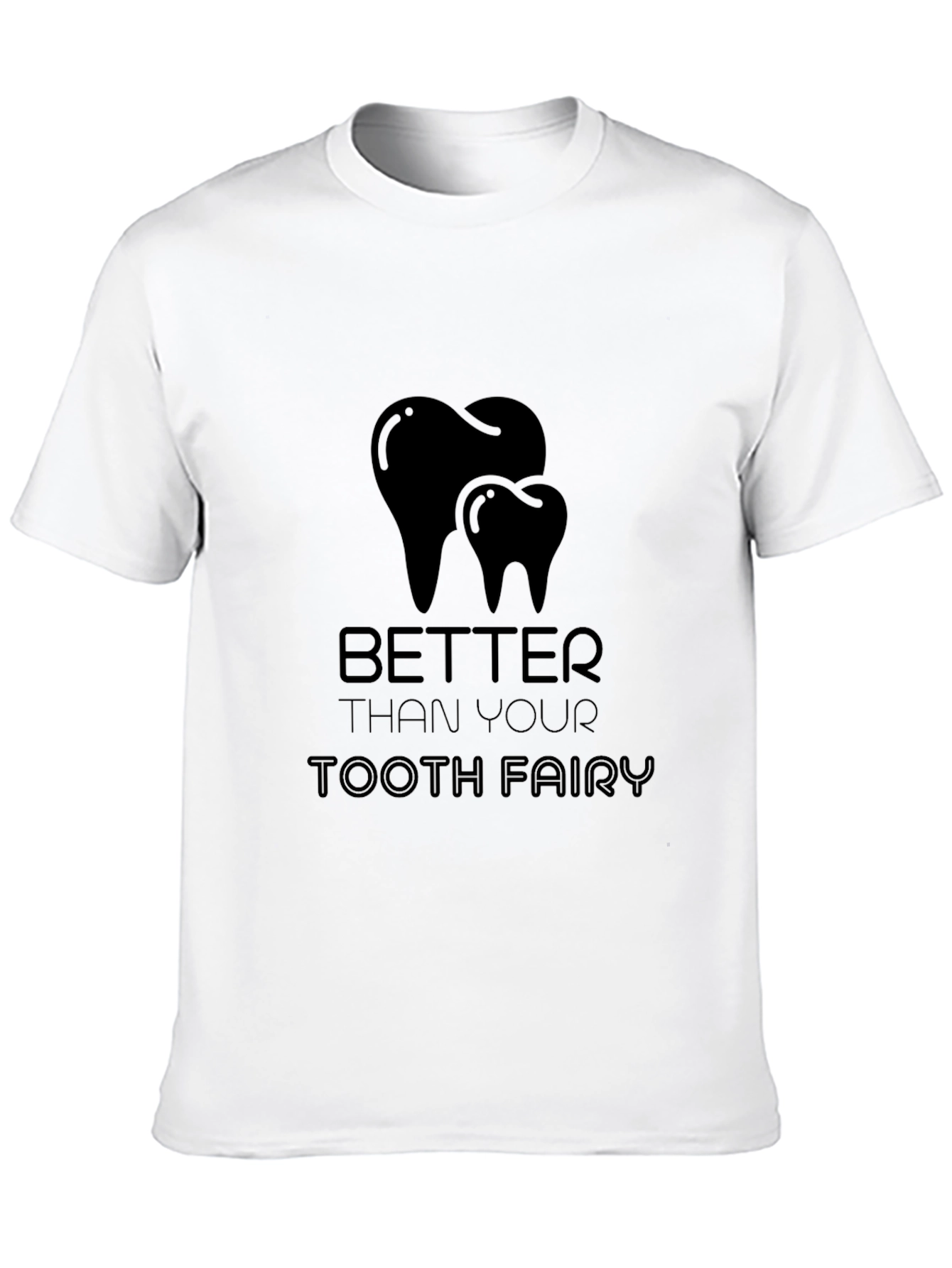 Black Better Than Your Tooth Fairy Black Graphic T-Shirt view 10