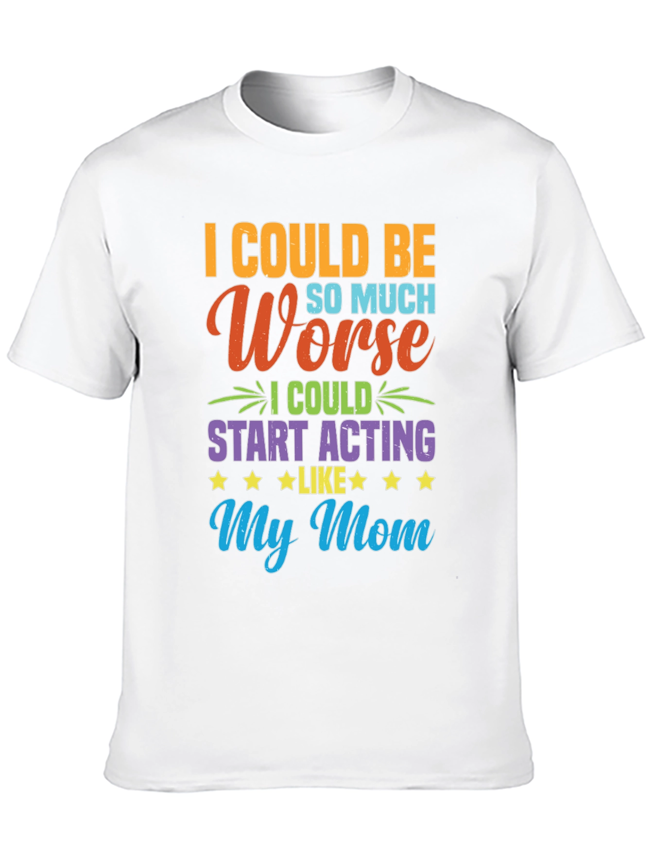 Black Funny "I Could Be Acting Like My Mom" T-Shirt view 10