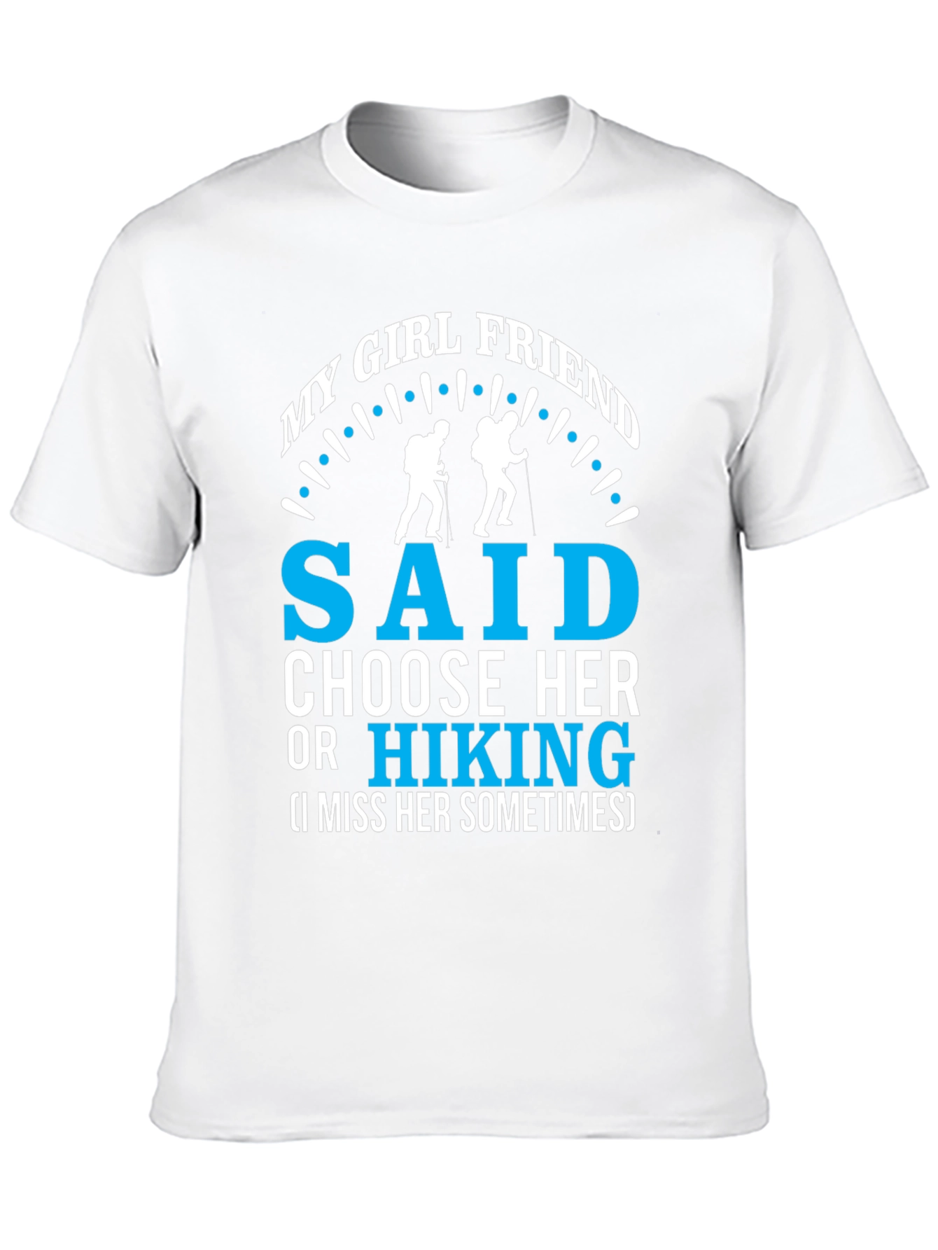 Black My Girlfriend Said Choose Hiking T-Shirt view 10