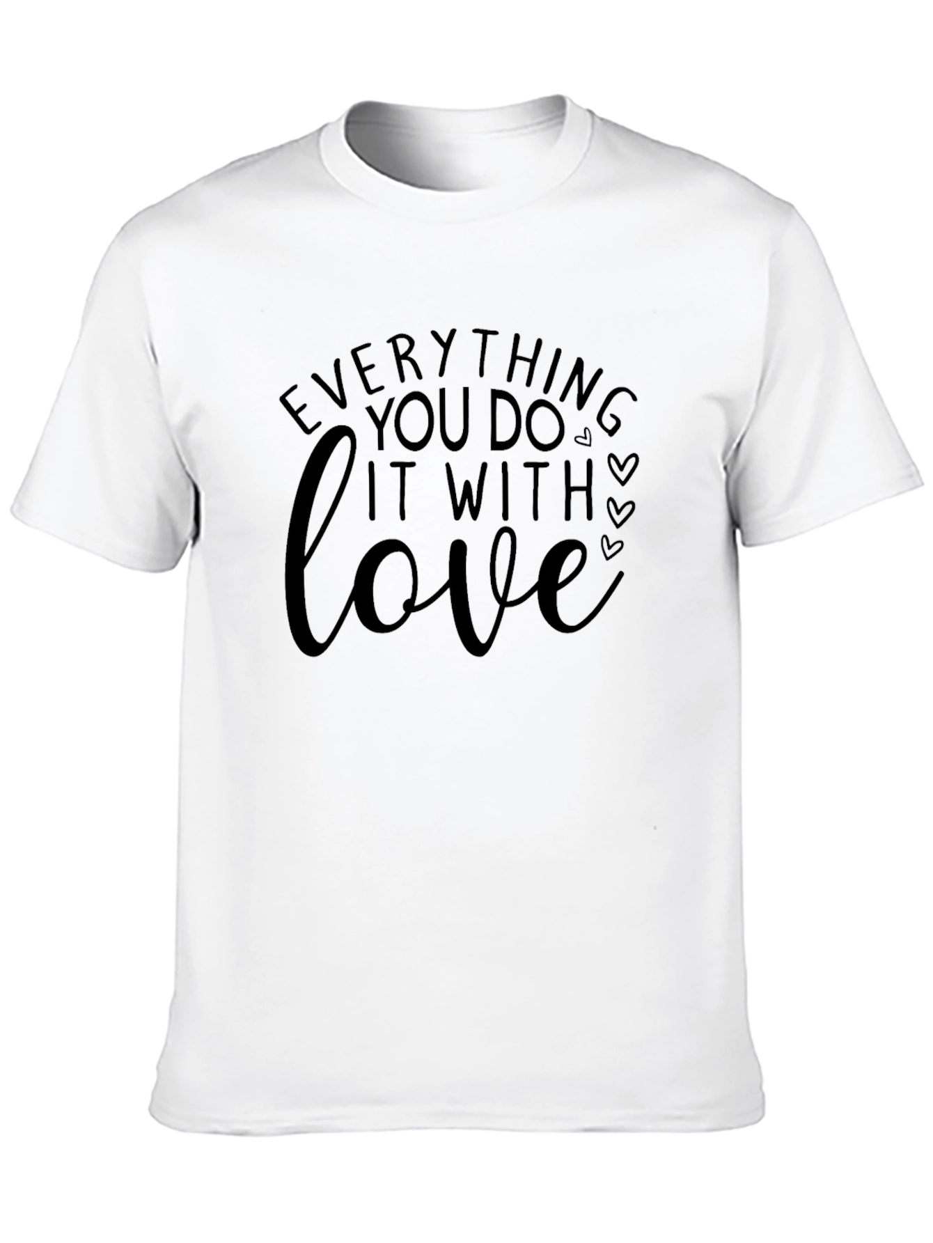 Black Everything You Do It With Love Black T-Shirt view 10