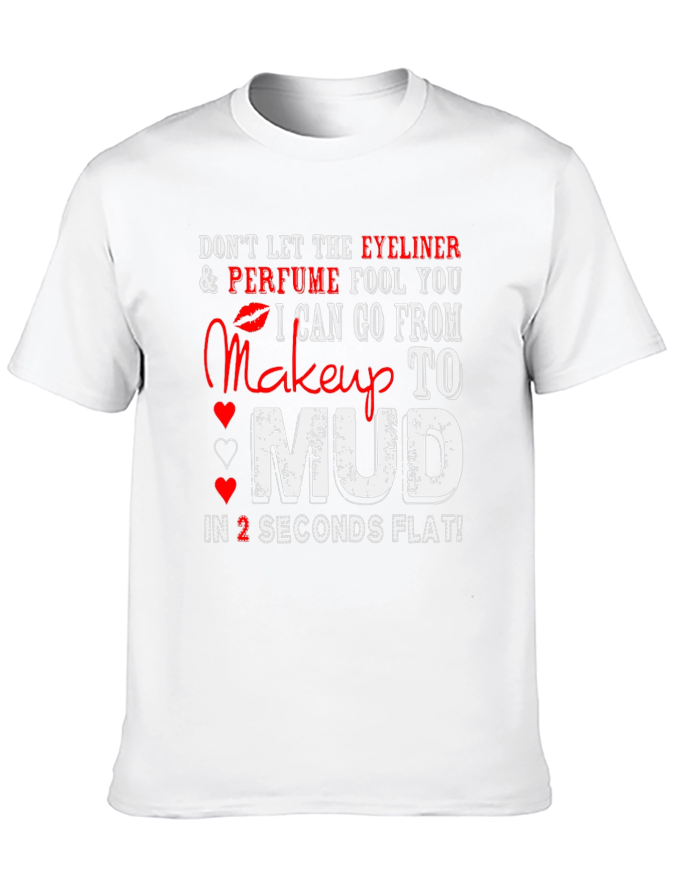 Black Makeup to Mud T-Shirt: Eyeliner Perfume Funny Tee view 10