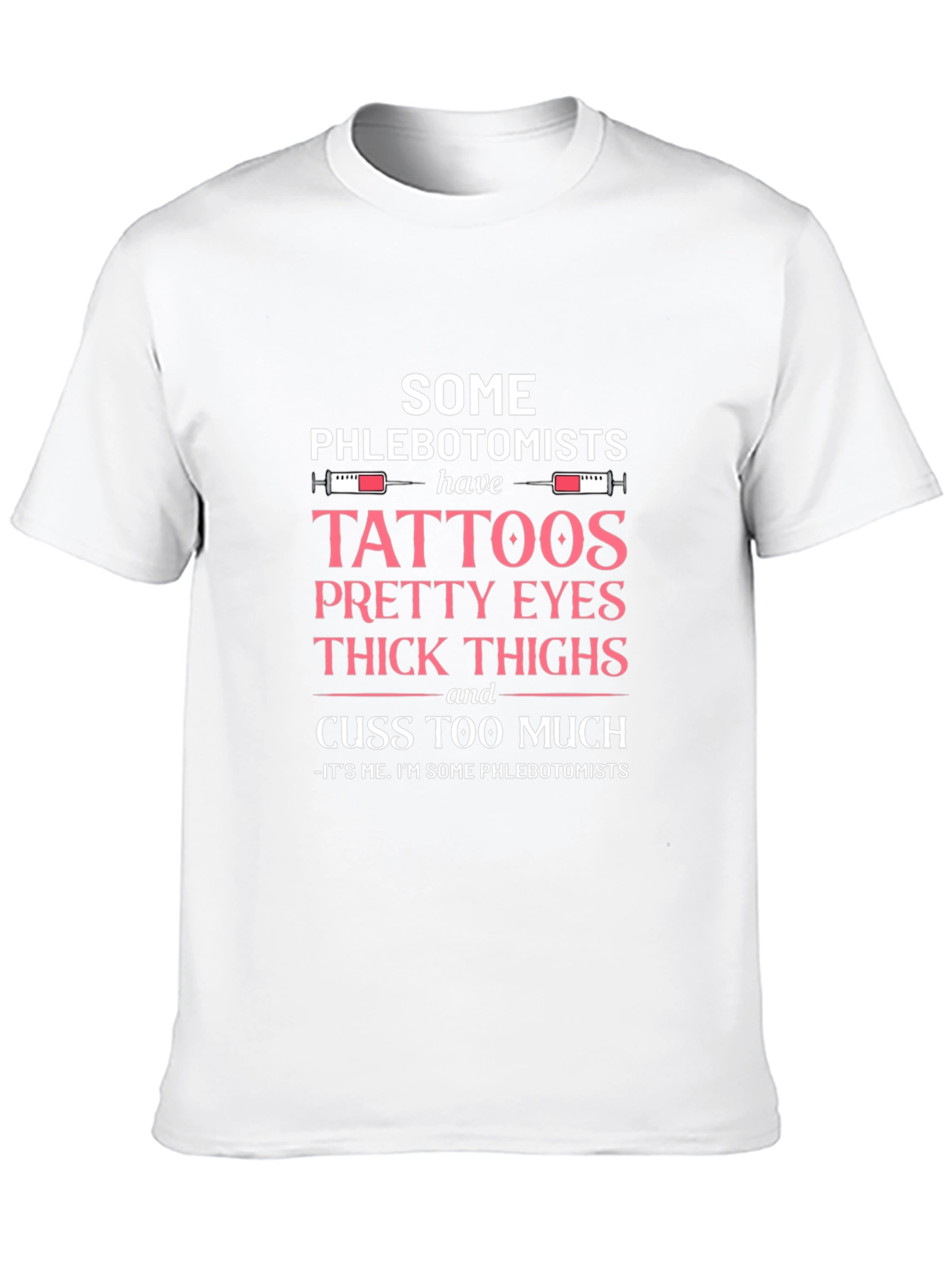 Black Phlebotomist T-Shirt: Tattoos, Pretty Eyes, Thick Thighs view 10
