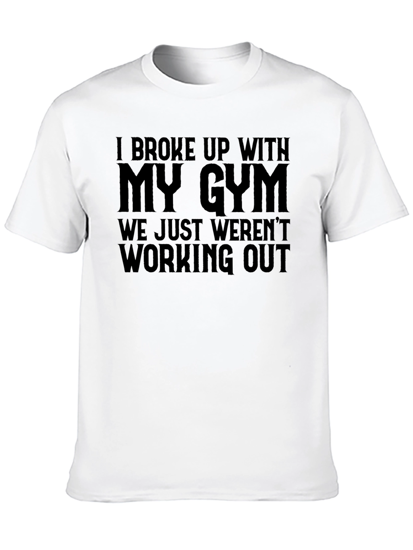 Black Gym Humor T-Shirt - "I Broke Up With My Gym" view 10
