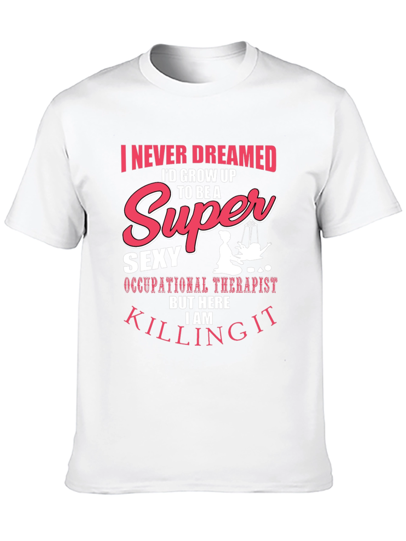 Black Super Sexy Occupational Therapist Graphic T-Shirt view 10