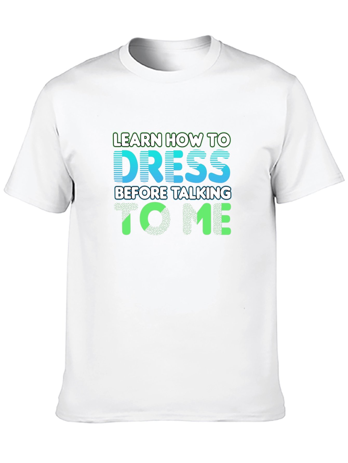 Black Learn How To Dress T-Shirt view 10