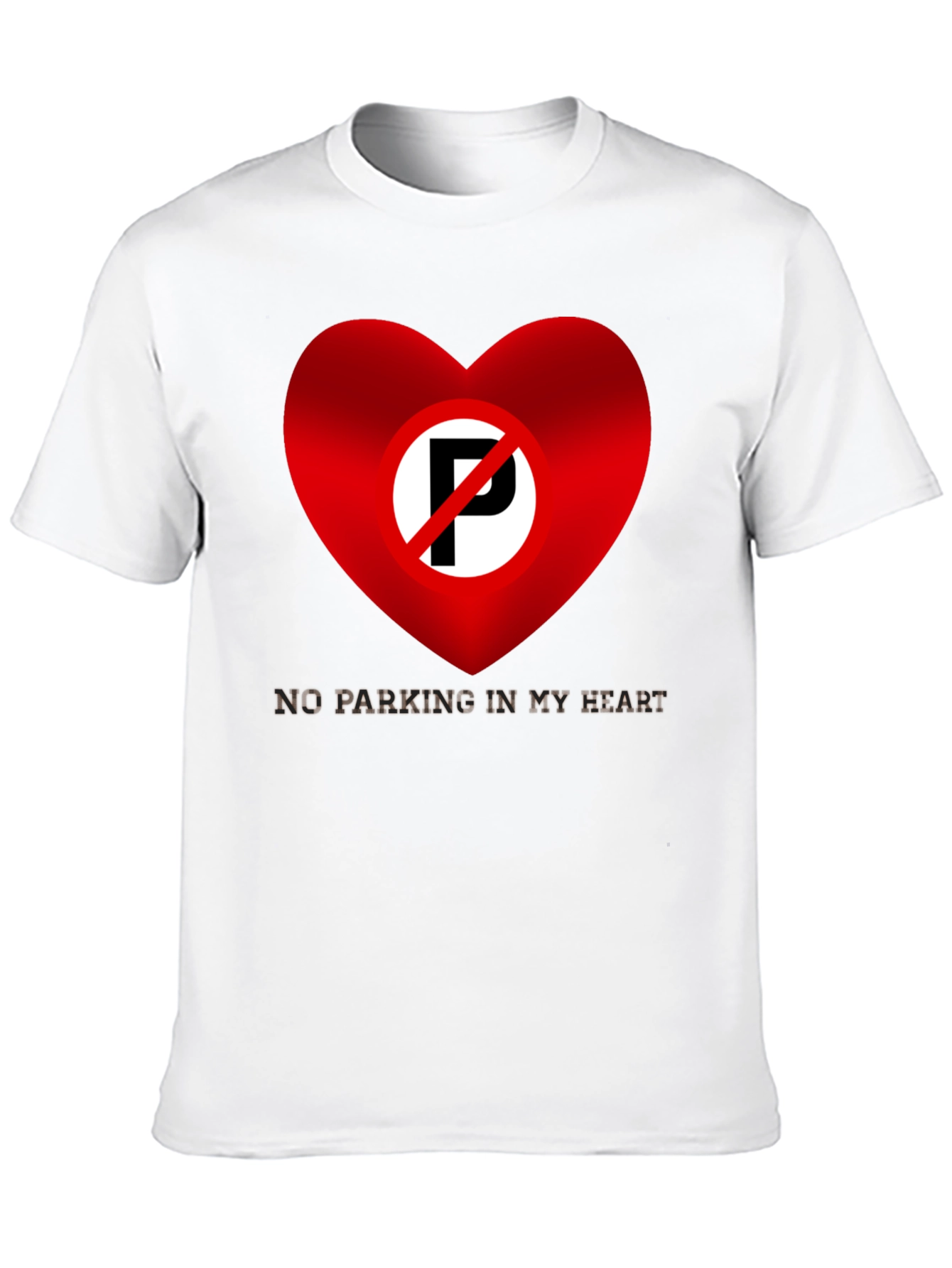 Black No Parking in My Heart T-Shirt view 10