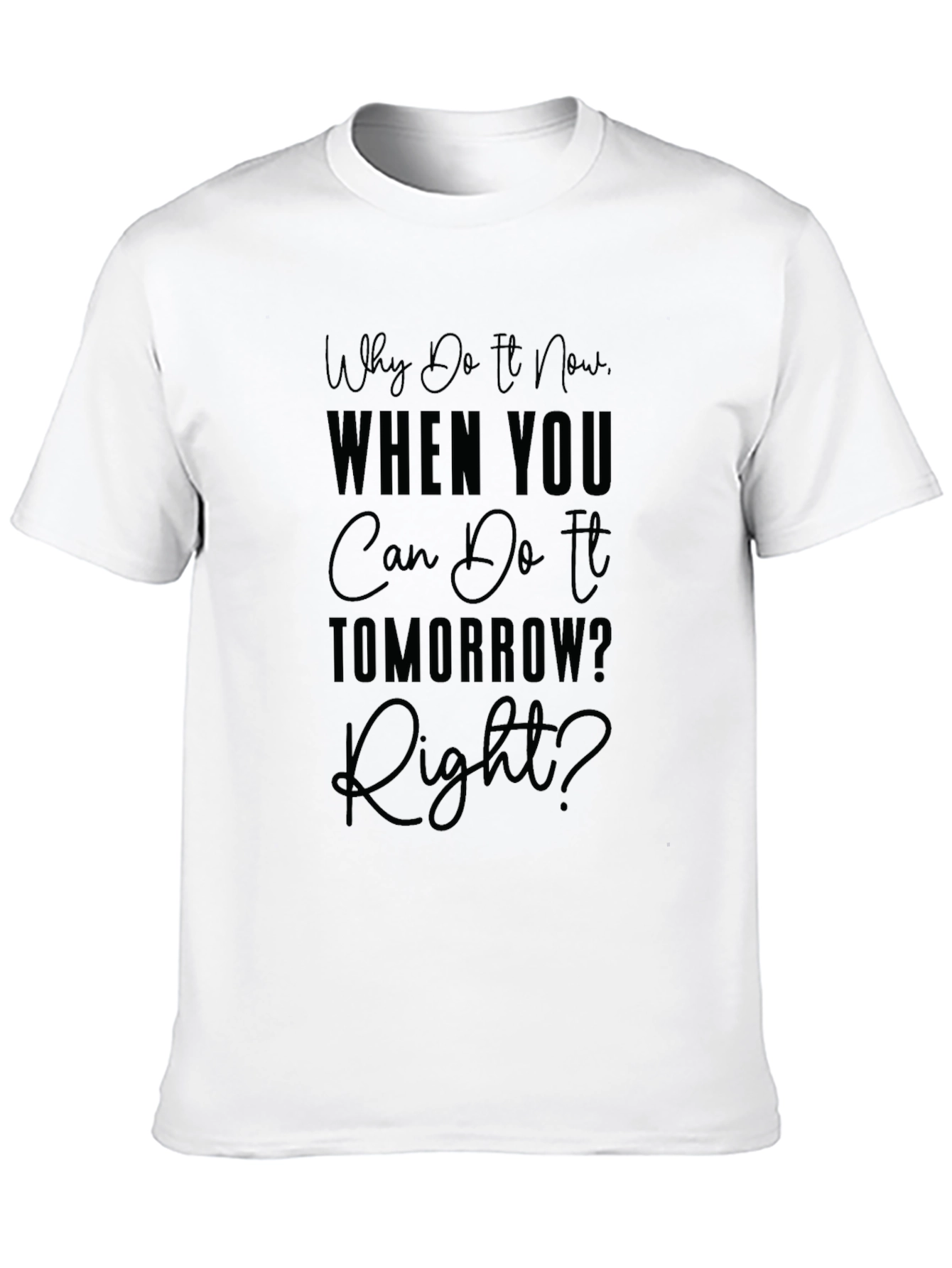 Black Procrastination T-Shirt: 'Why Do It Now?' Funny Lazy Slogan Tee view 10