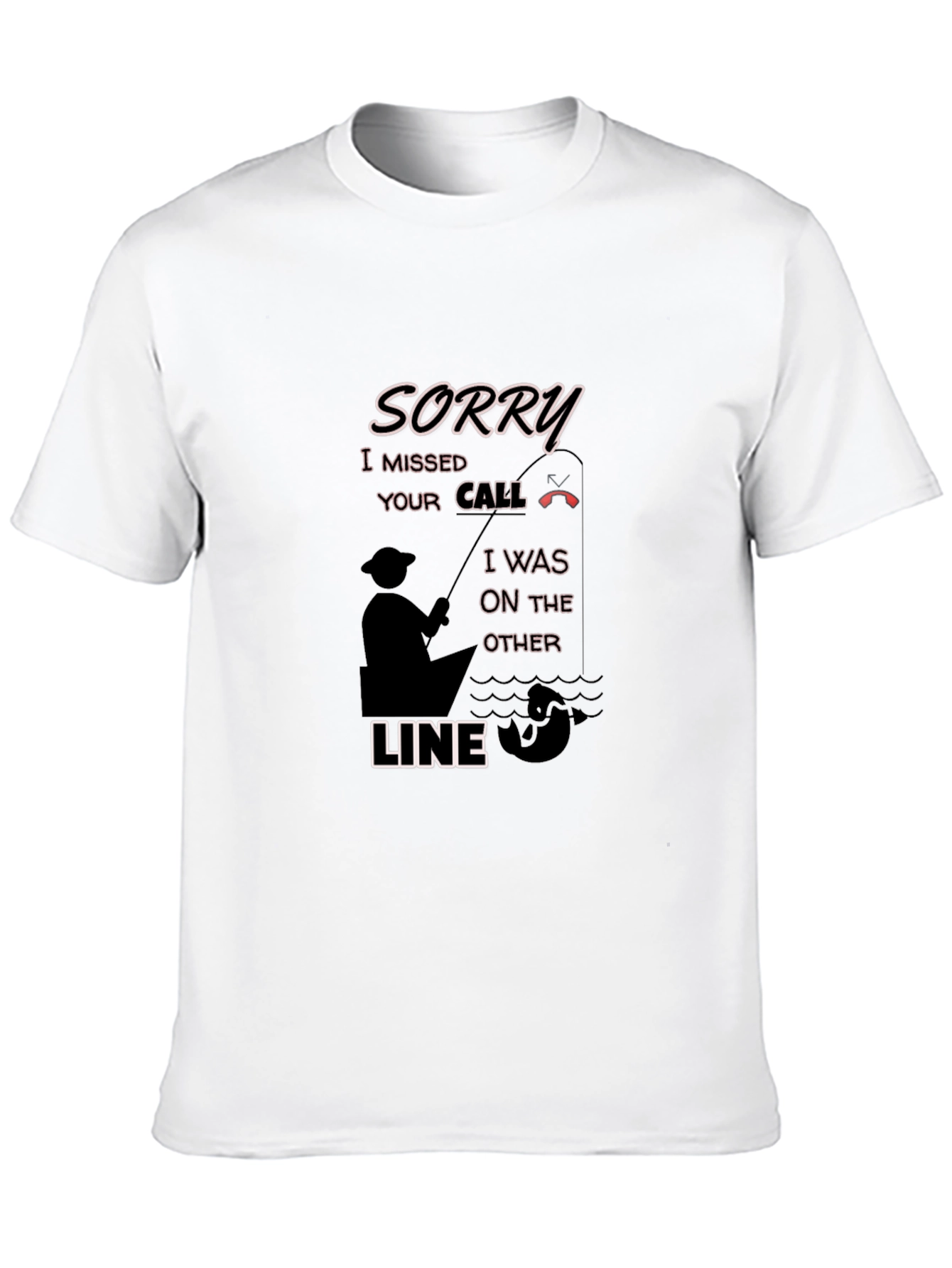 Black Sorry Missed Call Fishing Graphic T-Shirt view 10