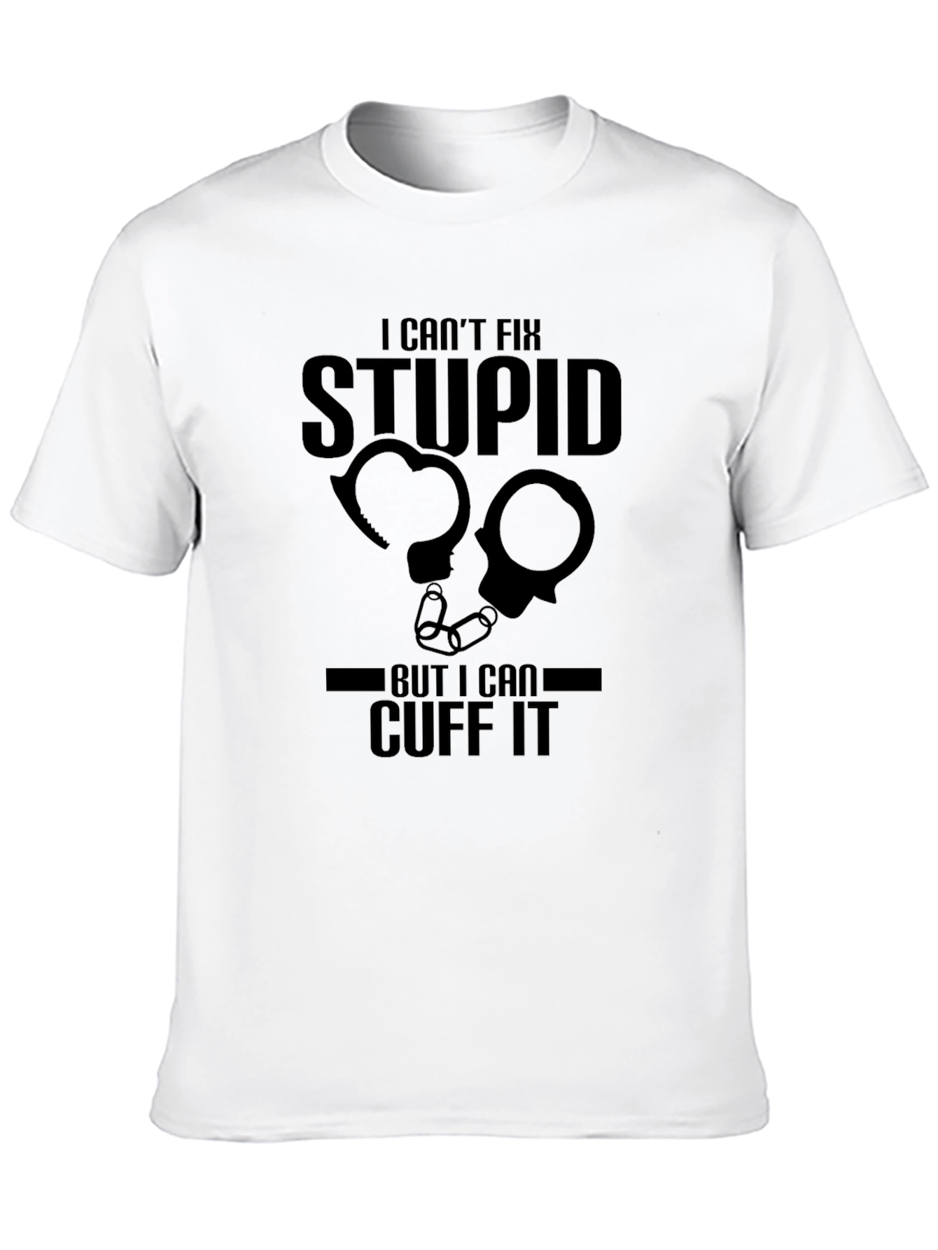 Black I Can't Fix Stupid Cuff It Graphic Tee view 10