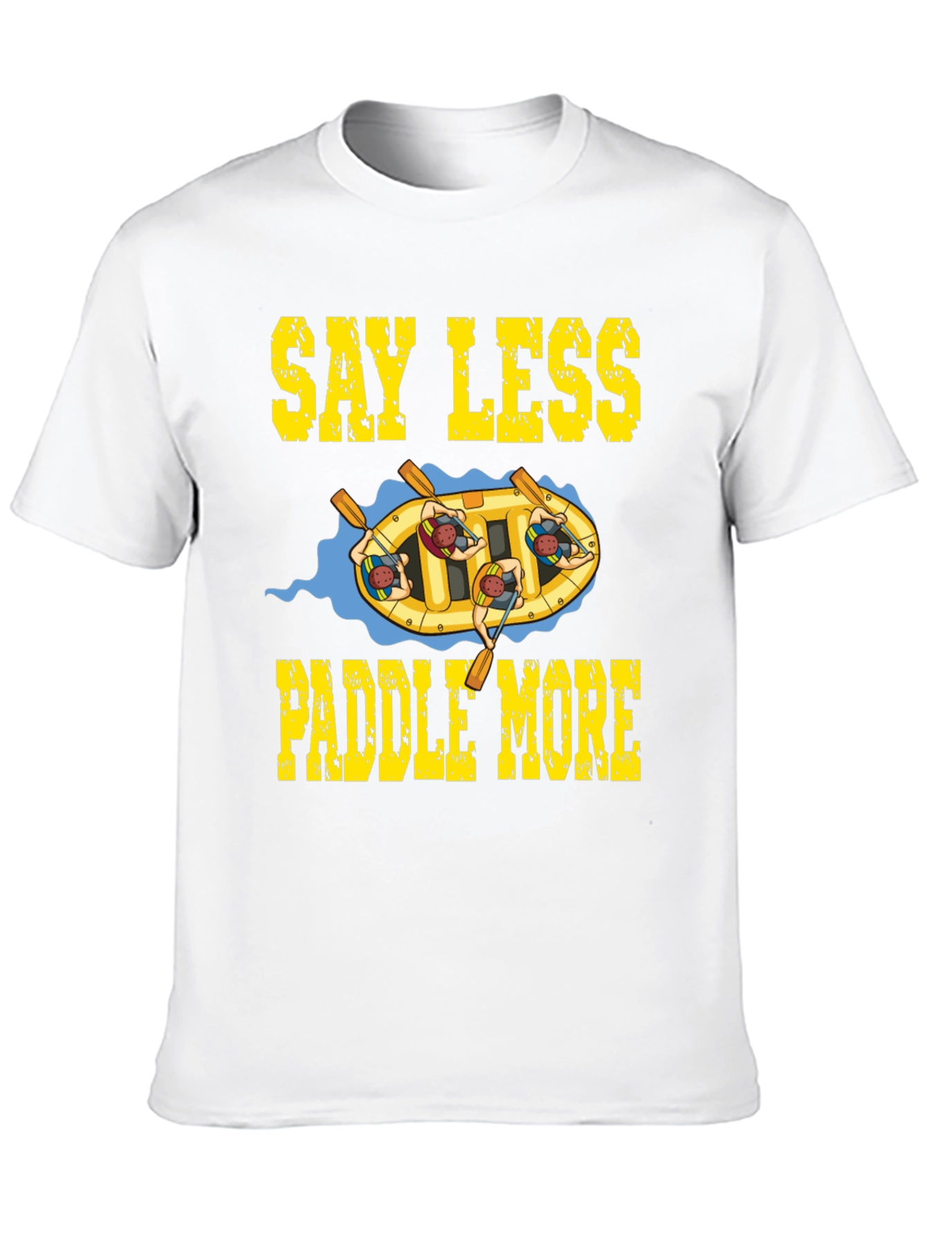 Black Say Less Paddle More Rafting T-Shirt view 10