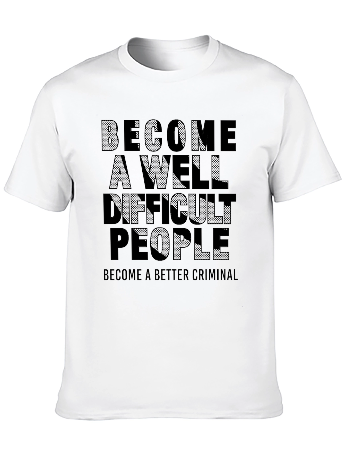Black Become a Well Difficult People T-Shirt view 10
