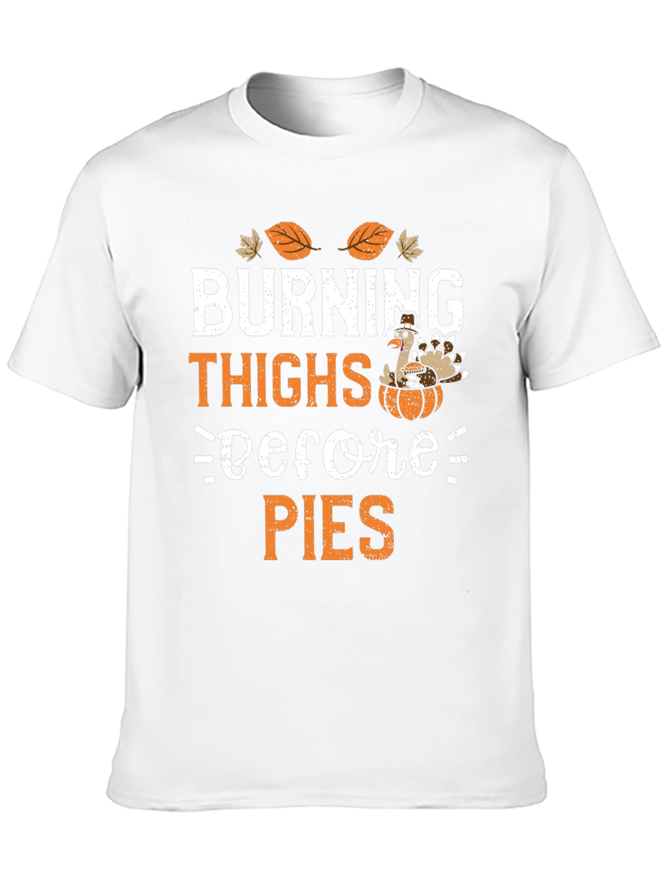 Black Burning Thighs Before Pies Thanksgiving T-Shirt view 10