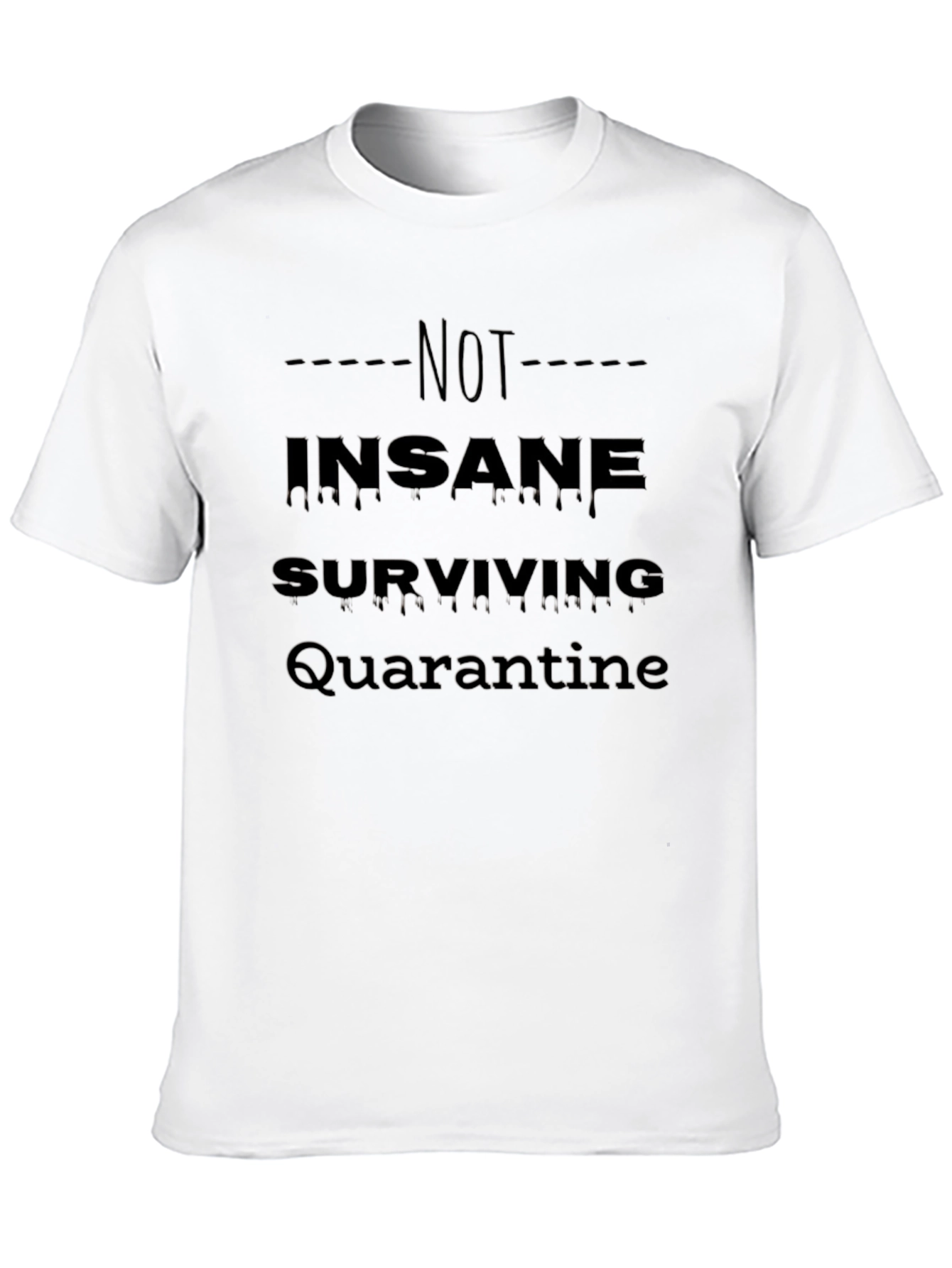 Black Not Insane Surviving Quarantine T-Shirt view 10