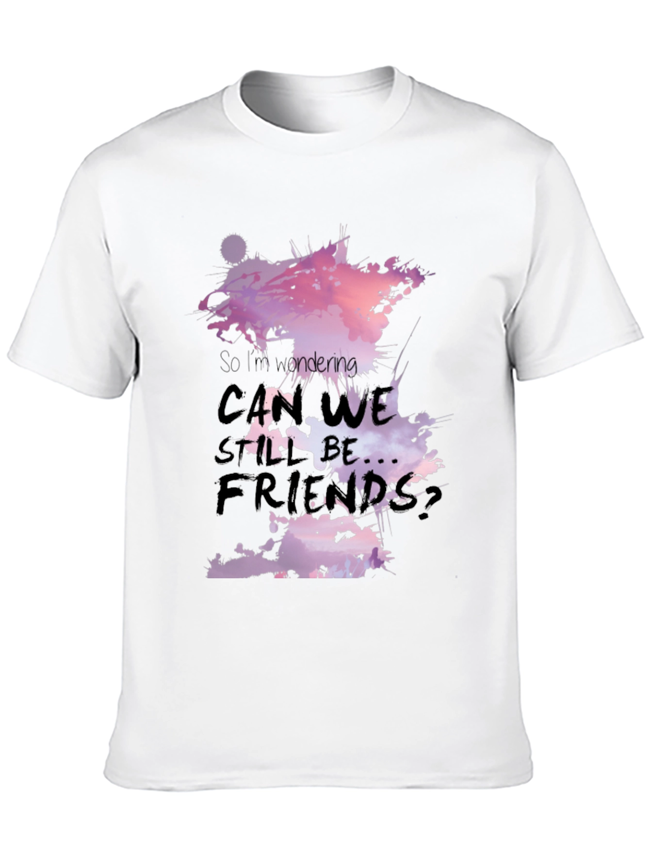 Black So I'm Wondering Can We Still Be Friends Black T-Shirt view 10