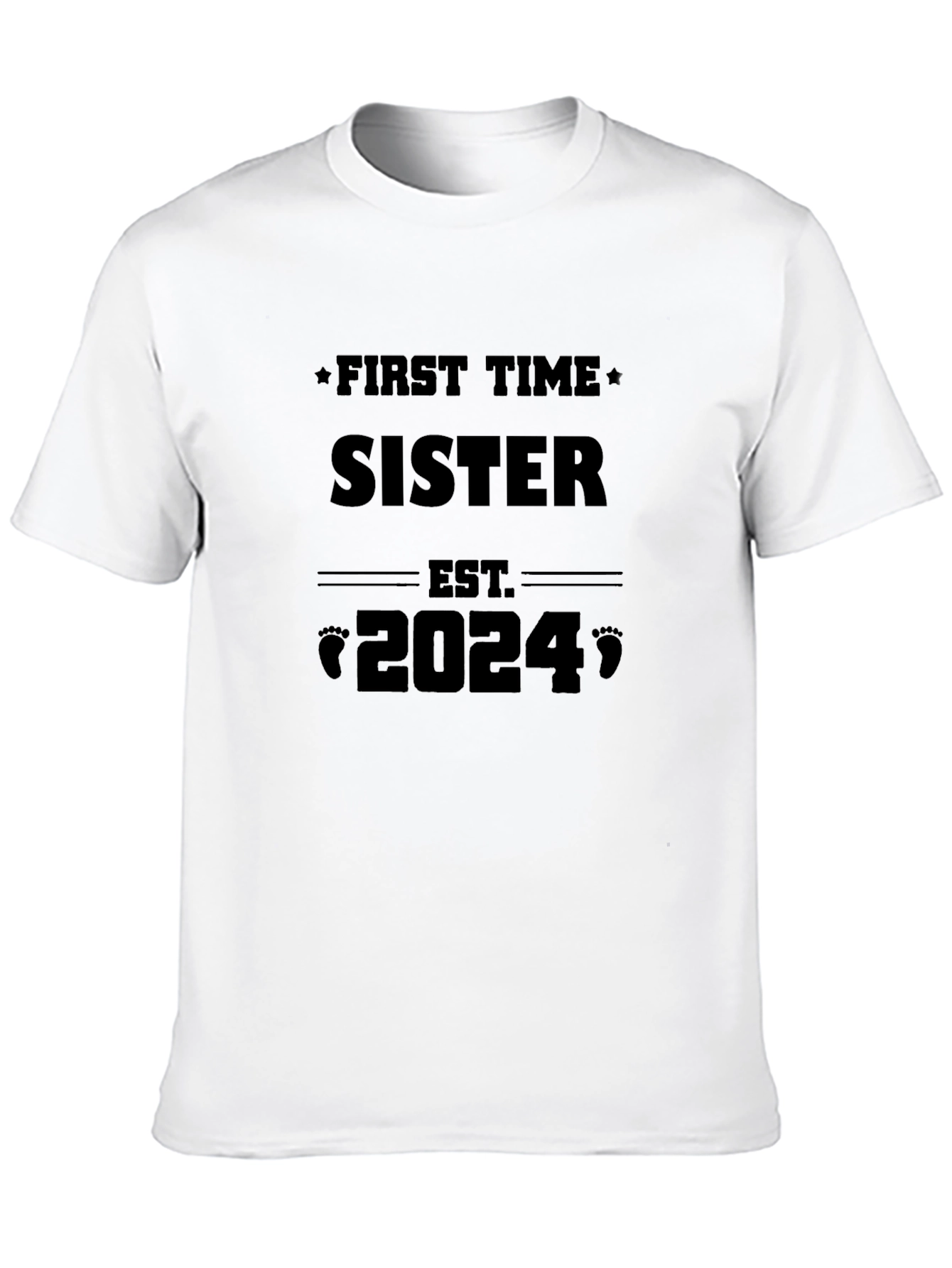 Black First Time Sister Est. 2024 Graphic T-Shirt view 10