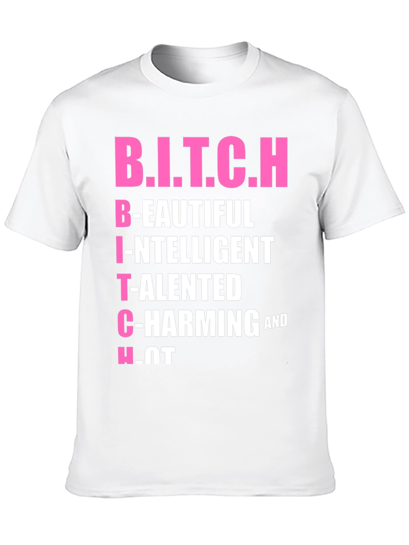Black B.I.T.C.H. Beautiful Intelligent Talented Charming & Hot T-Shirt view 10