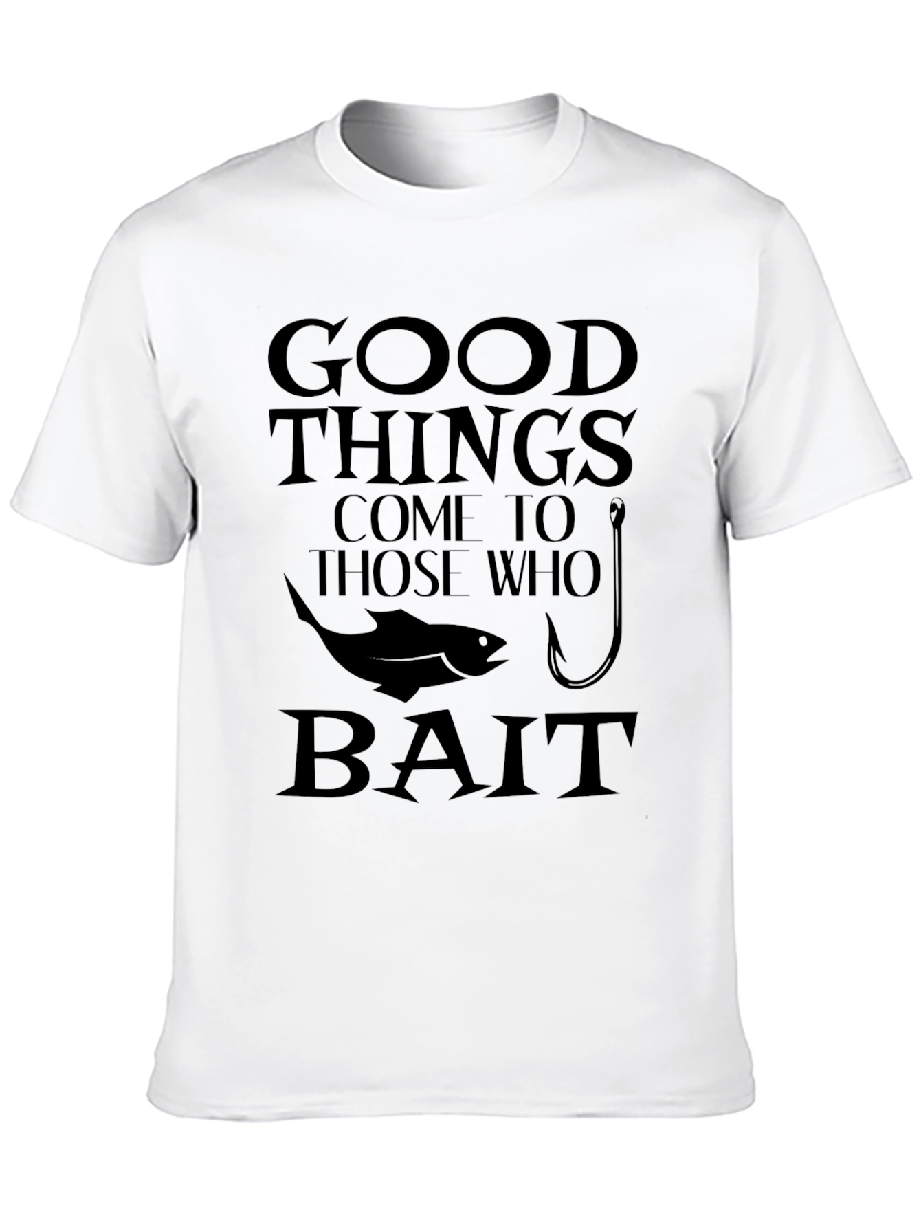 Black Good Things Come to Those Who Bait Fishing T-Shirt view 10