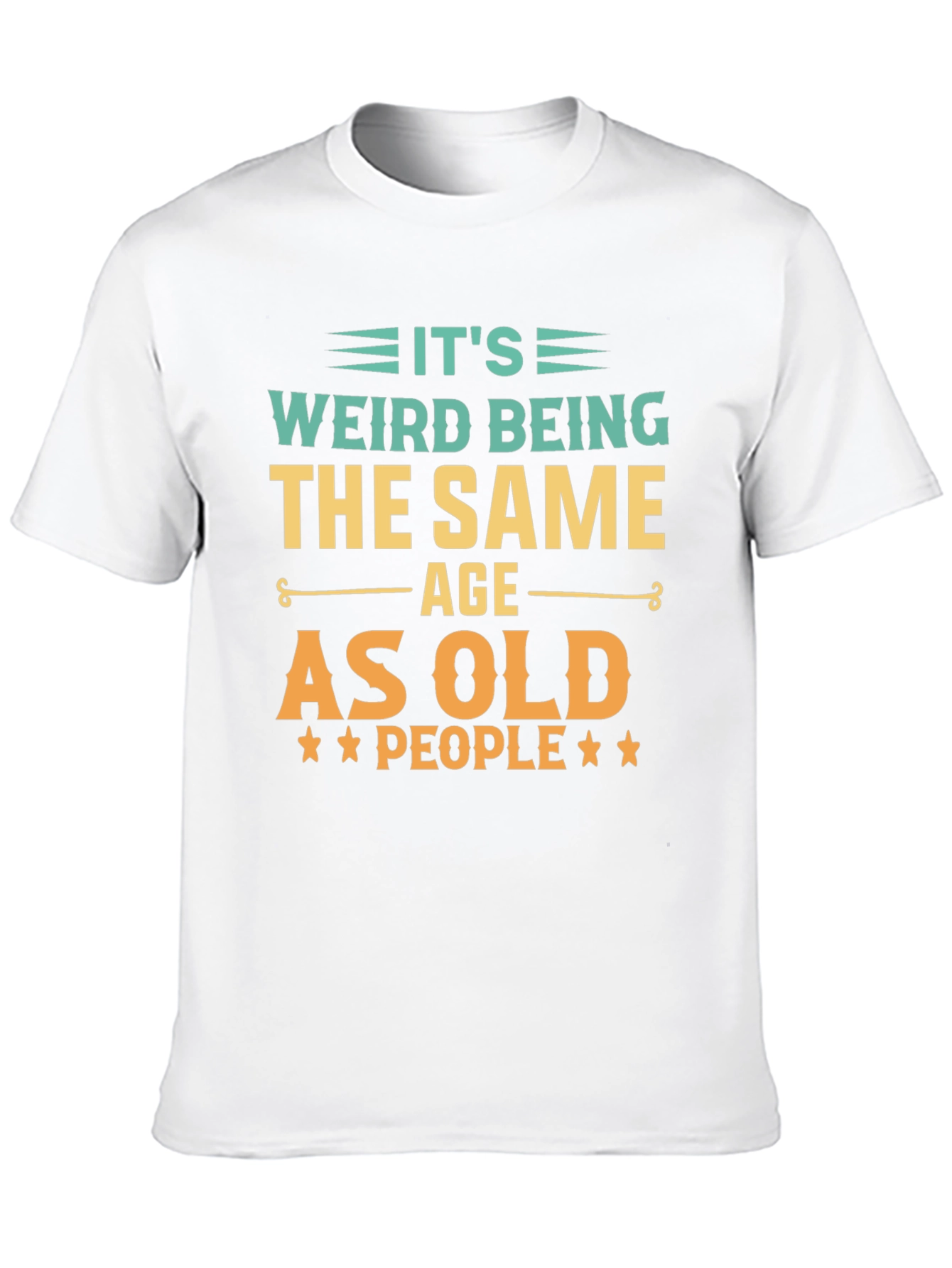 Black Funny "It's Weird Being The Same Age As Old People" Black T-Shirt view 10