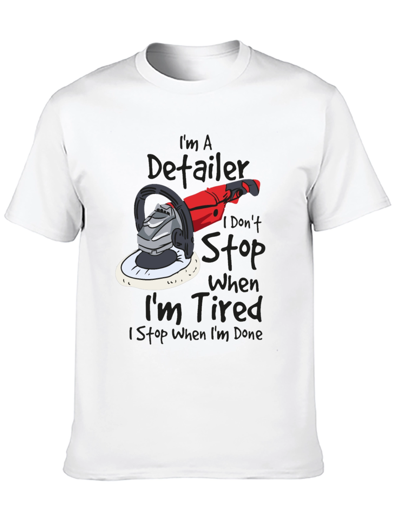 Black Detailer T-Shirt - I Don't Stop When I'm Tired view 10