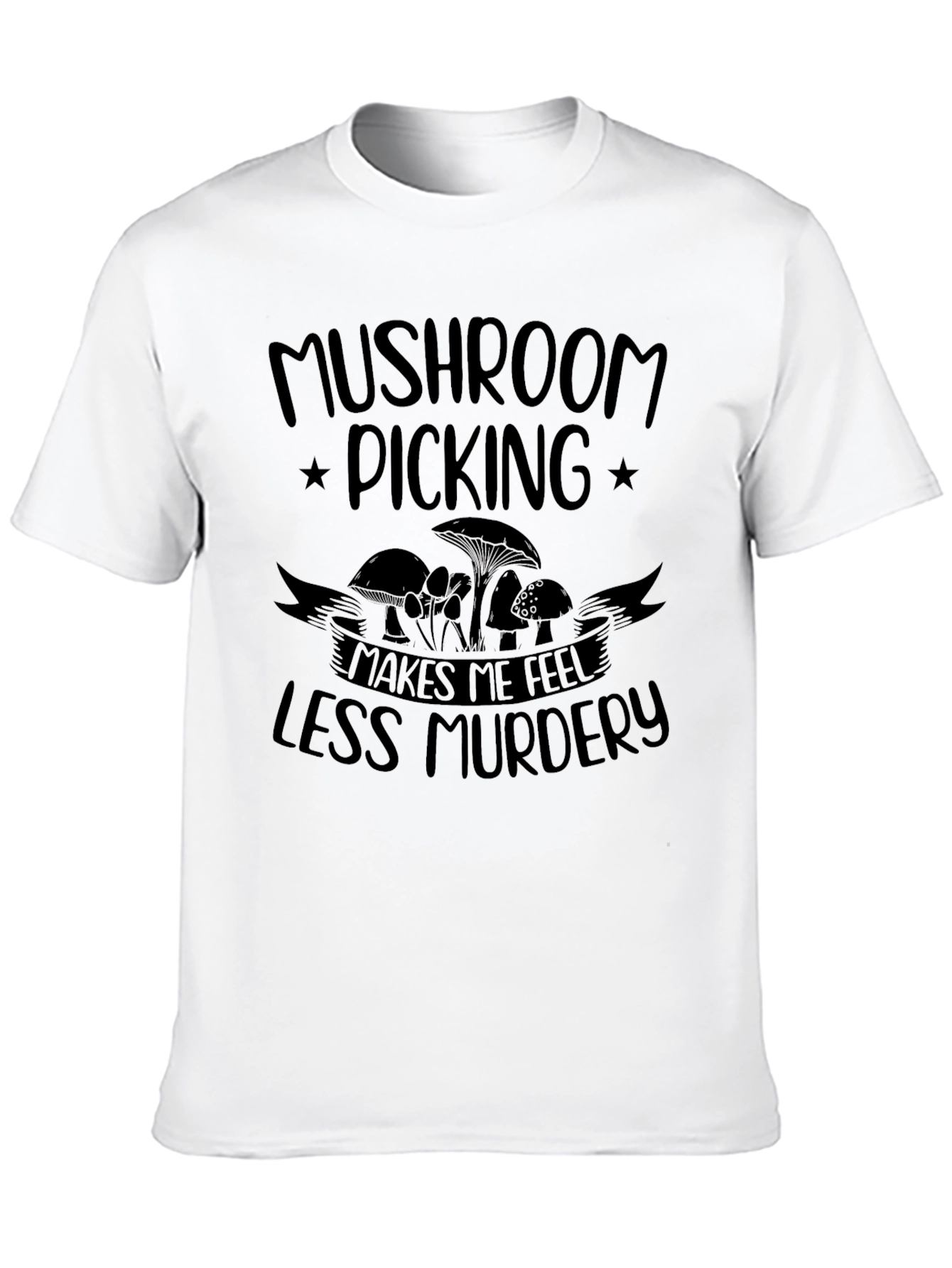 Black Mushroom Picking Makes Me Feel Less Murdery T-Shirt view 10