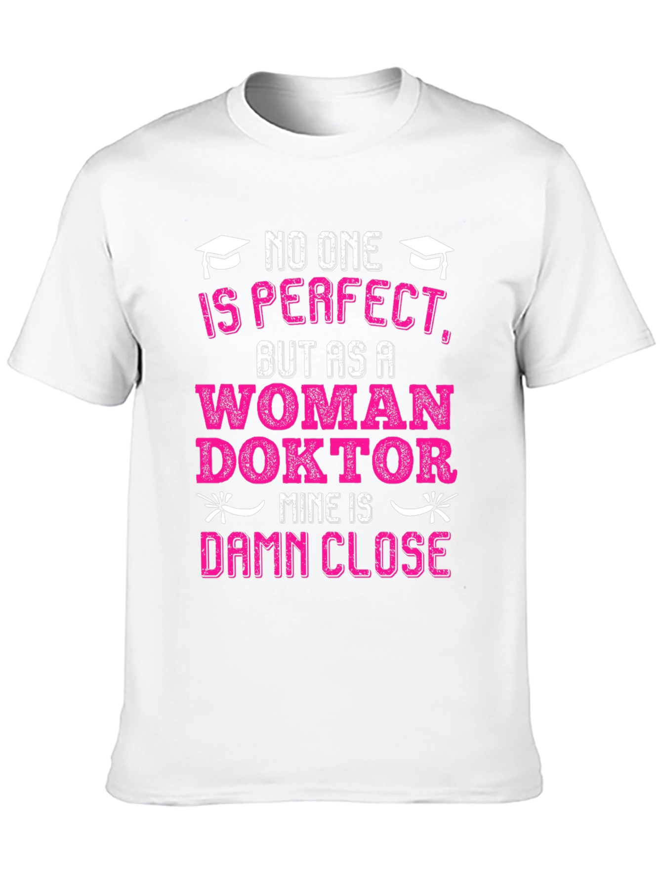 Black Woman Doctor T-Shirt: No One is Perfect, Damn Close! view 10