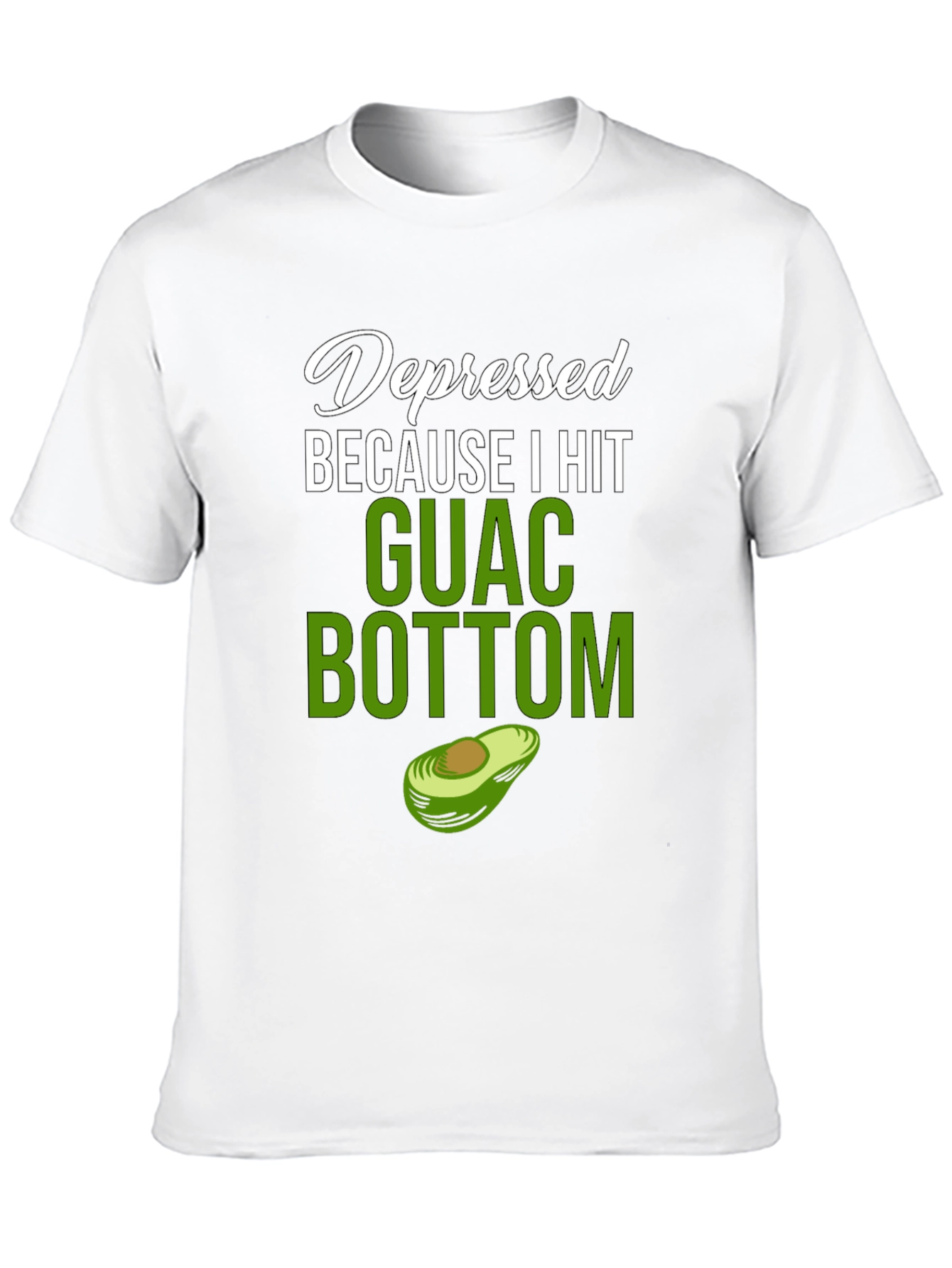 Black Depressed Because I Hit Guac Bottom T-Shirt view 10