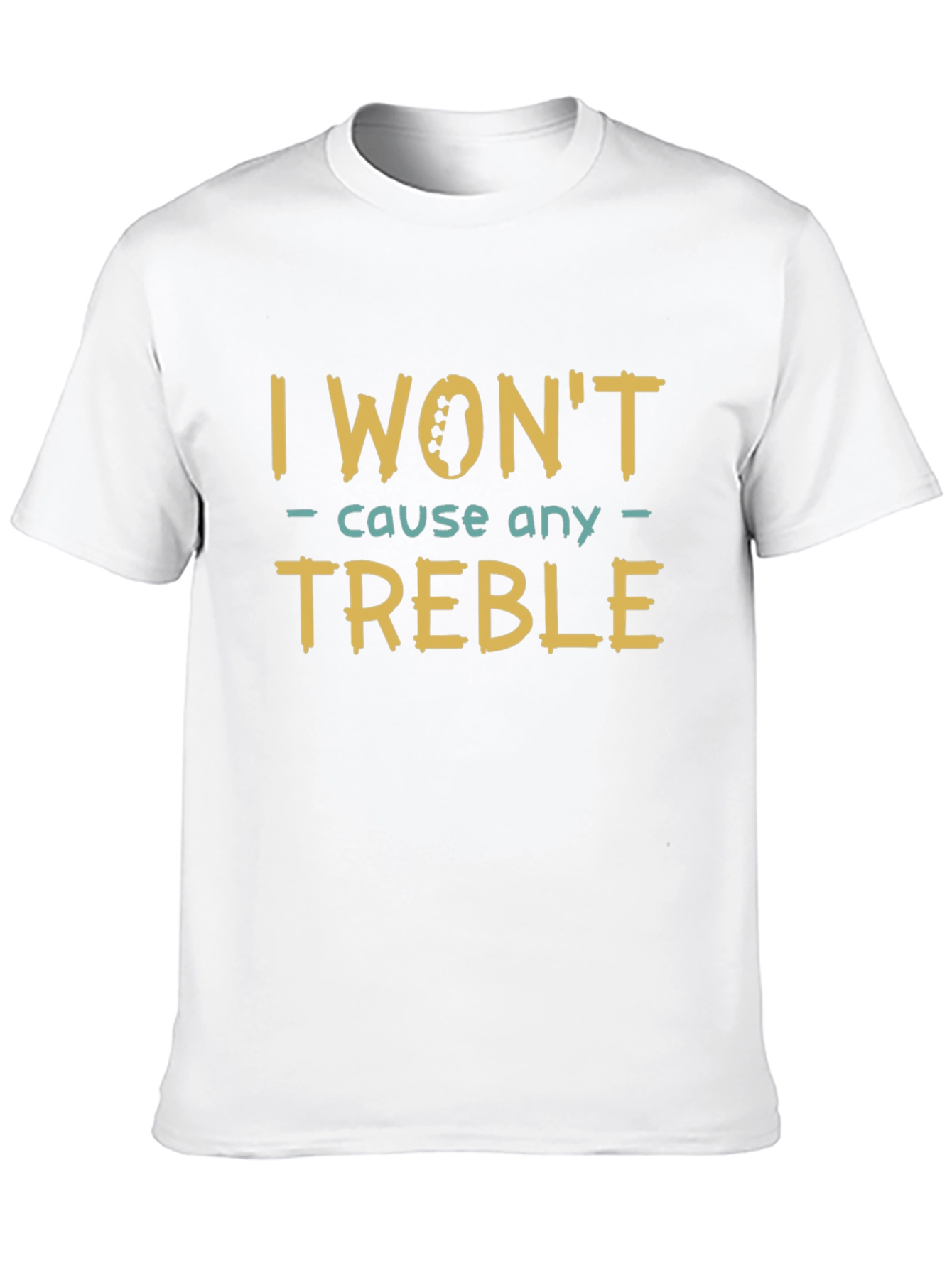 Black I Won't Cause Any Treble T-Shirt view 10