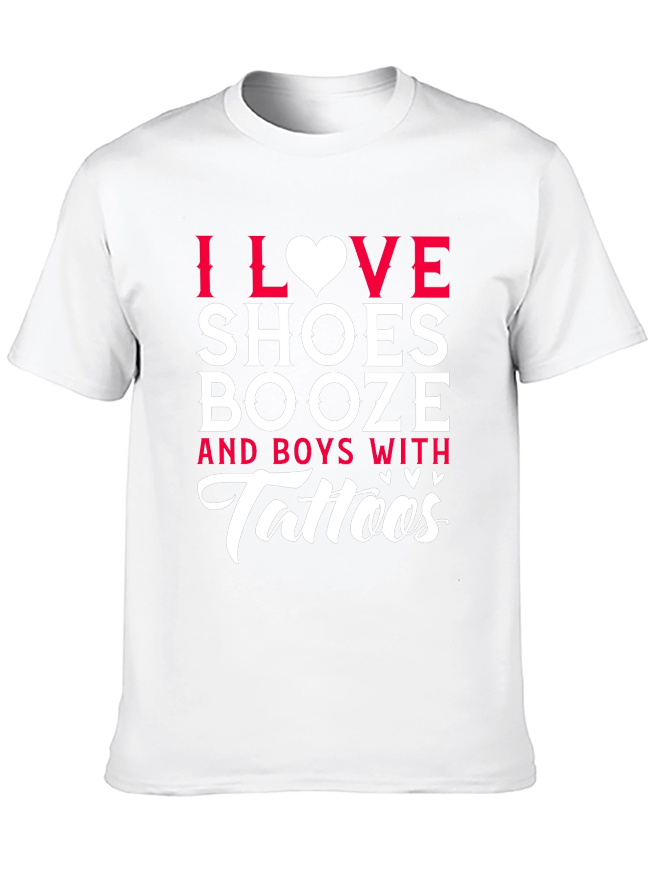 I Love Shoes Booze & Boys With Tattoos Black T-Shirt - 10