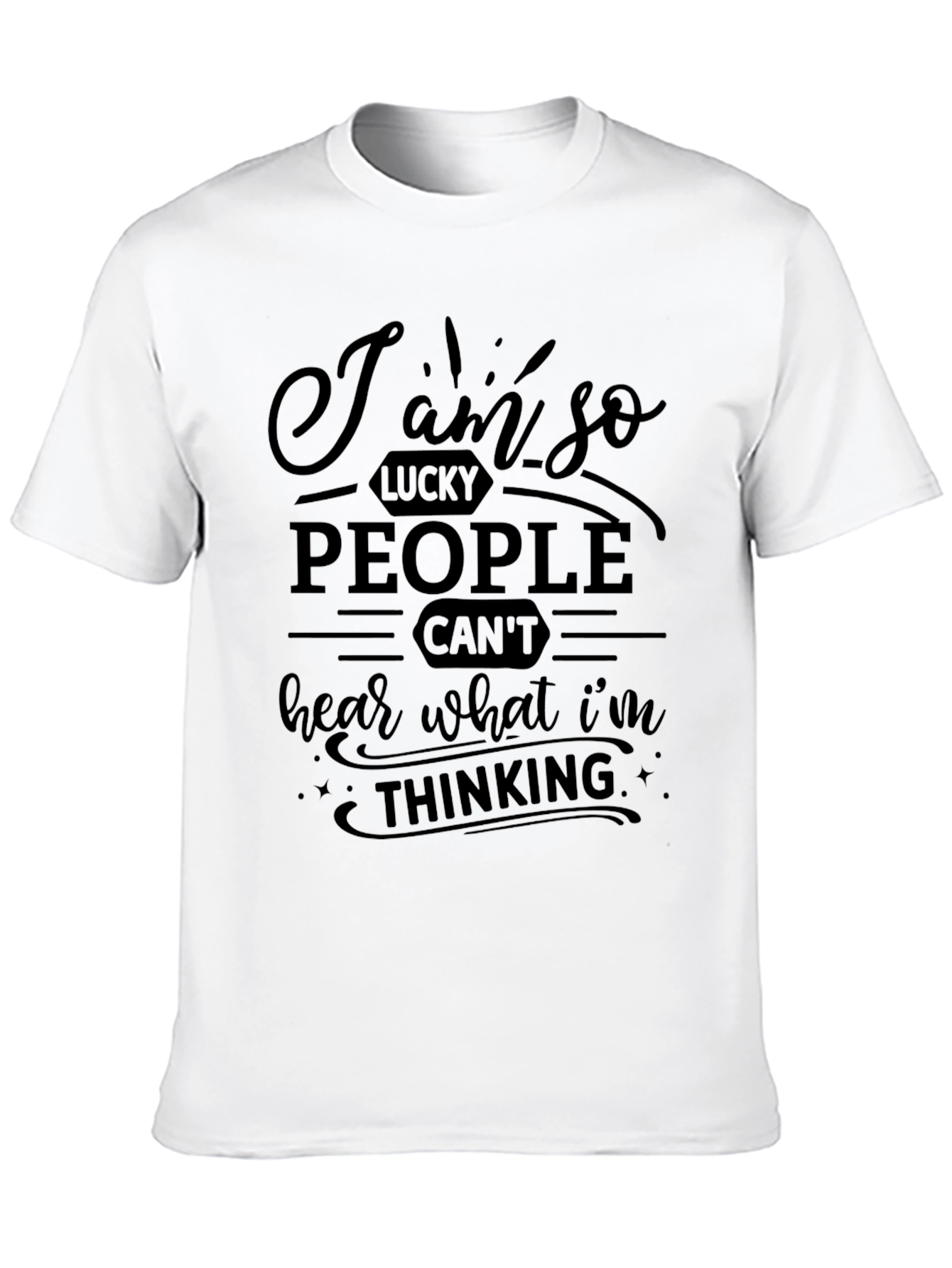 Black Funny Graphic Tee - I'm So Lucky People Can't Hear Me view 10