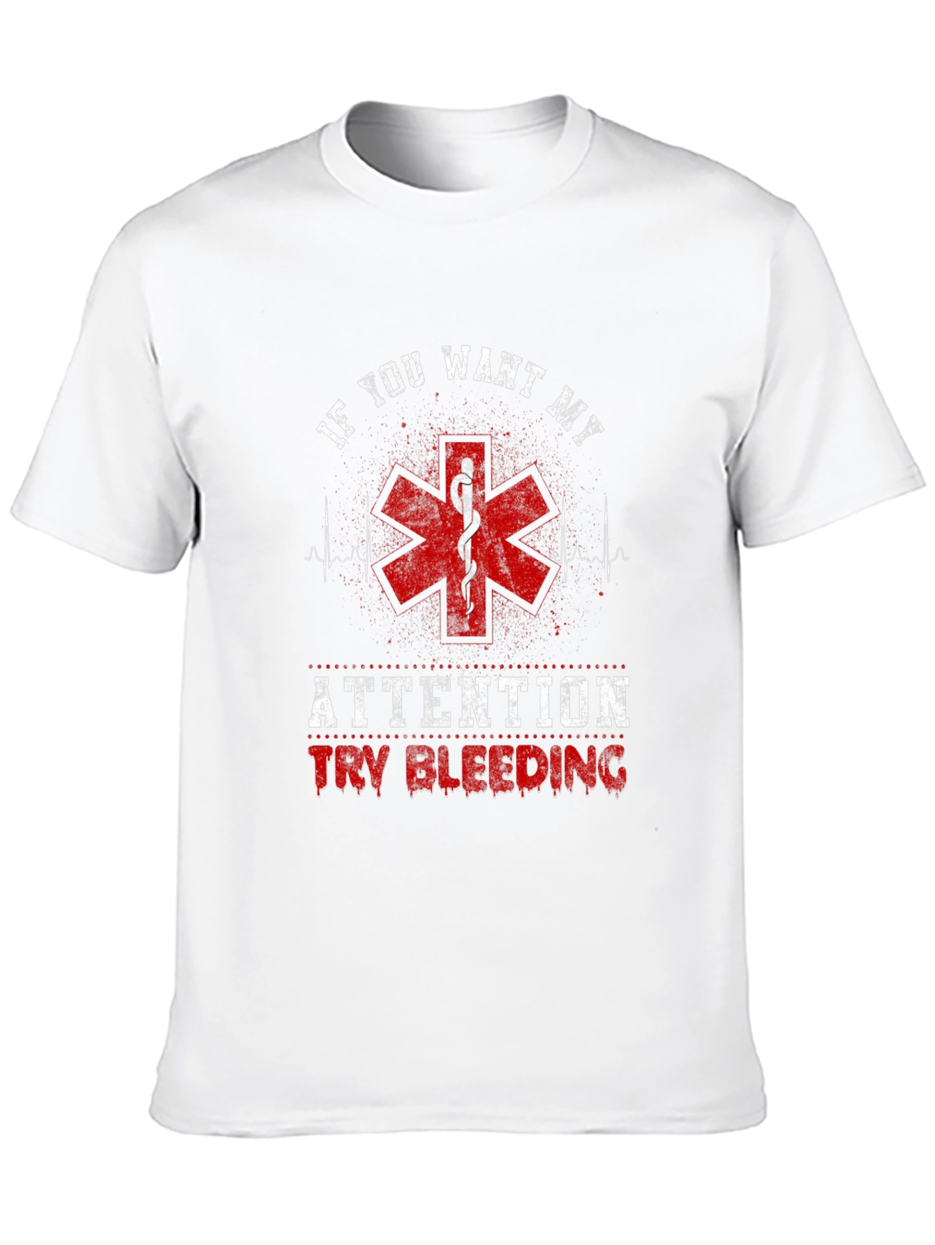 Black If You Want My Attention Funny EMT T-Shirt view 10