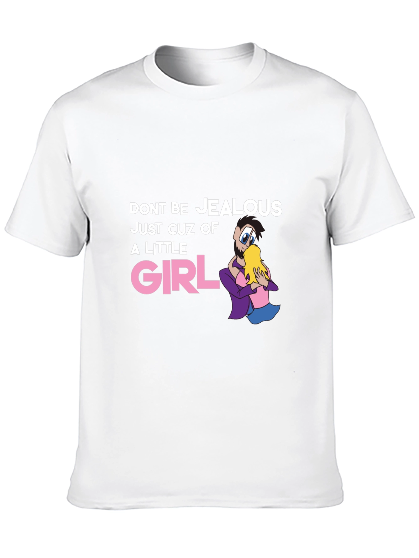 Black Funny Graphic T-Shirt - Don't Be Jealous Little Girl view 10