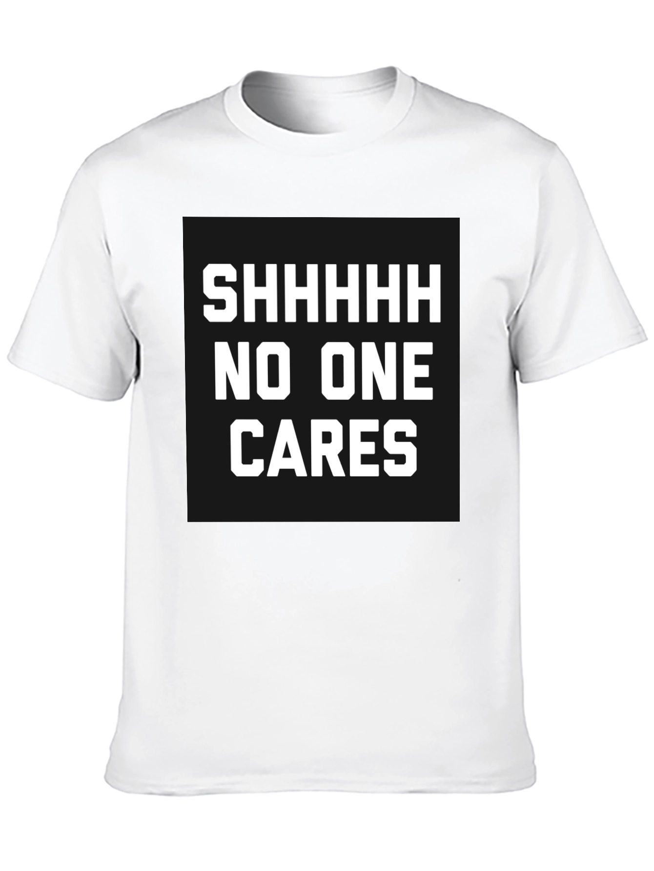 Black Funny Sarcastic T-Shirt - Shhhhh No One Cares view 10