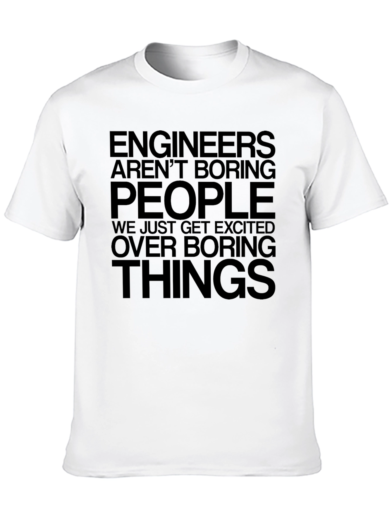 Engineers Aren't Boring T-Shirt - Humorous Geek Tee - 10