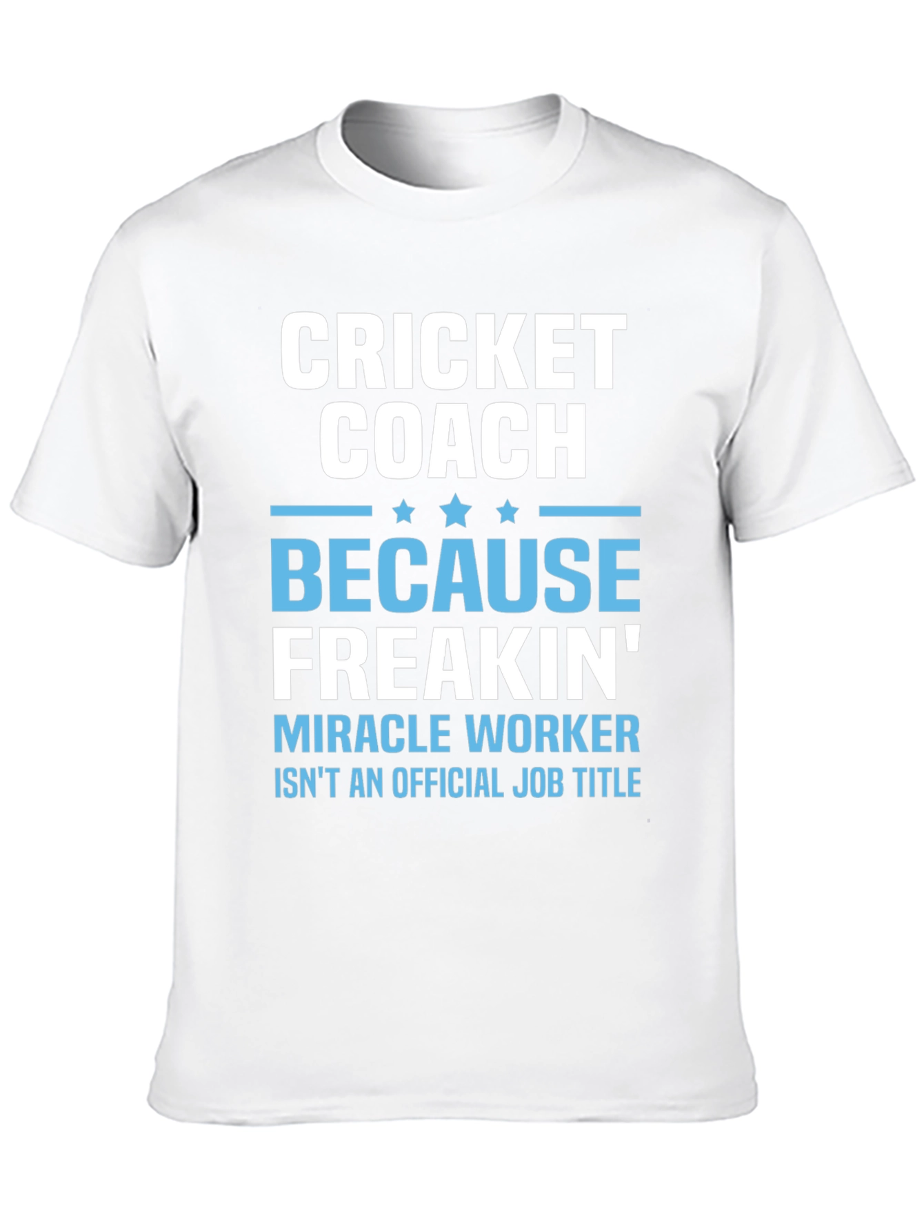 Black Cricket Coach T-Shirt - Miracle Worker Job Title view 10