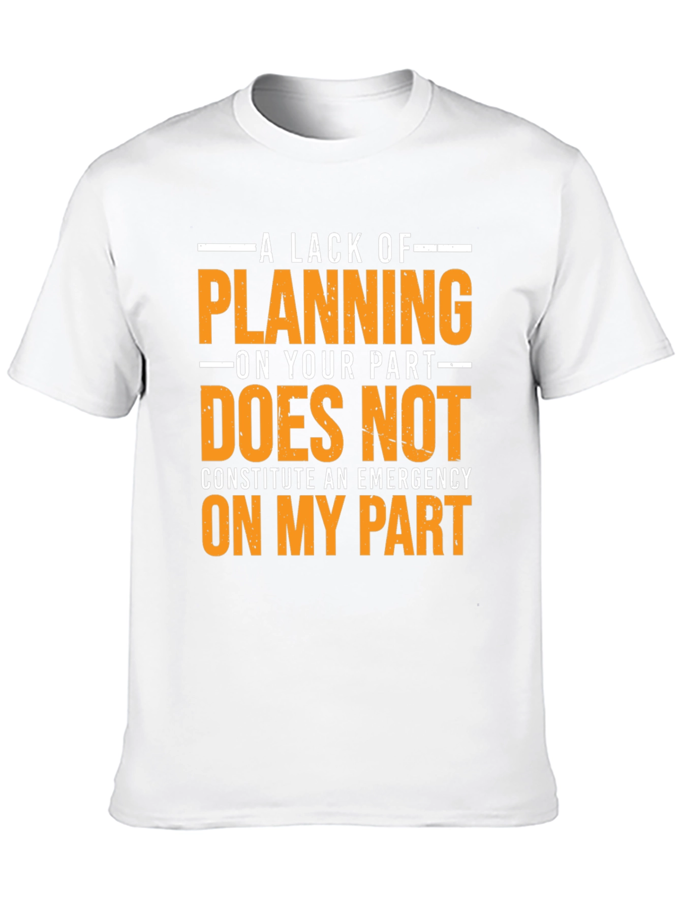 Black Funny T-Shirt: A Lack of Planning Emergency Tee view 10