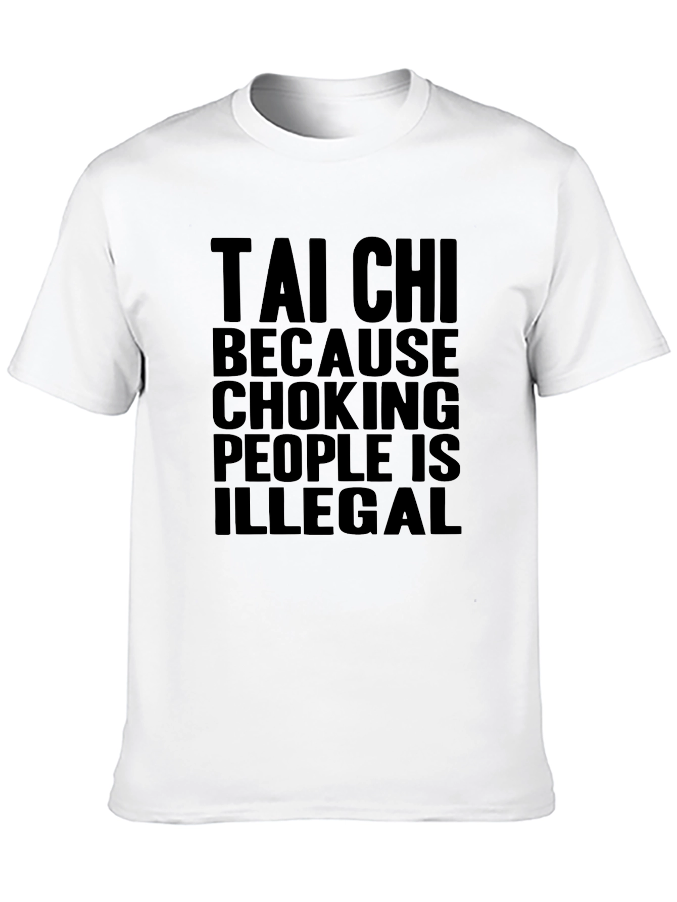 Black Tai Chi Because Choking People is Illegal Black T-Shirt view 10