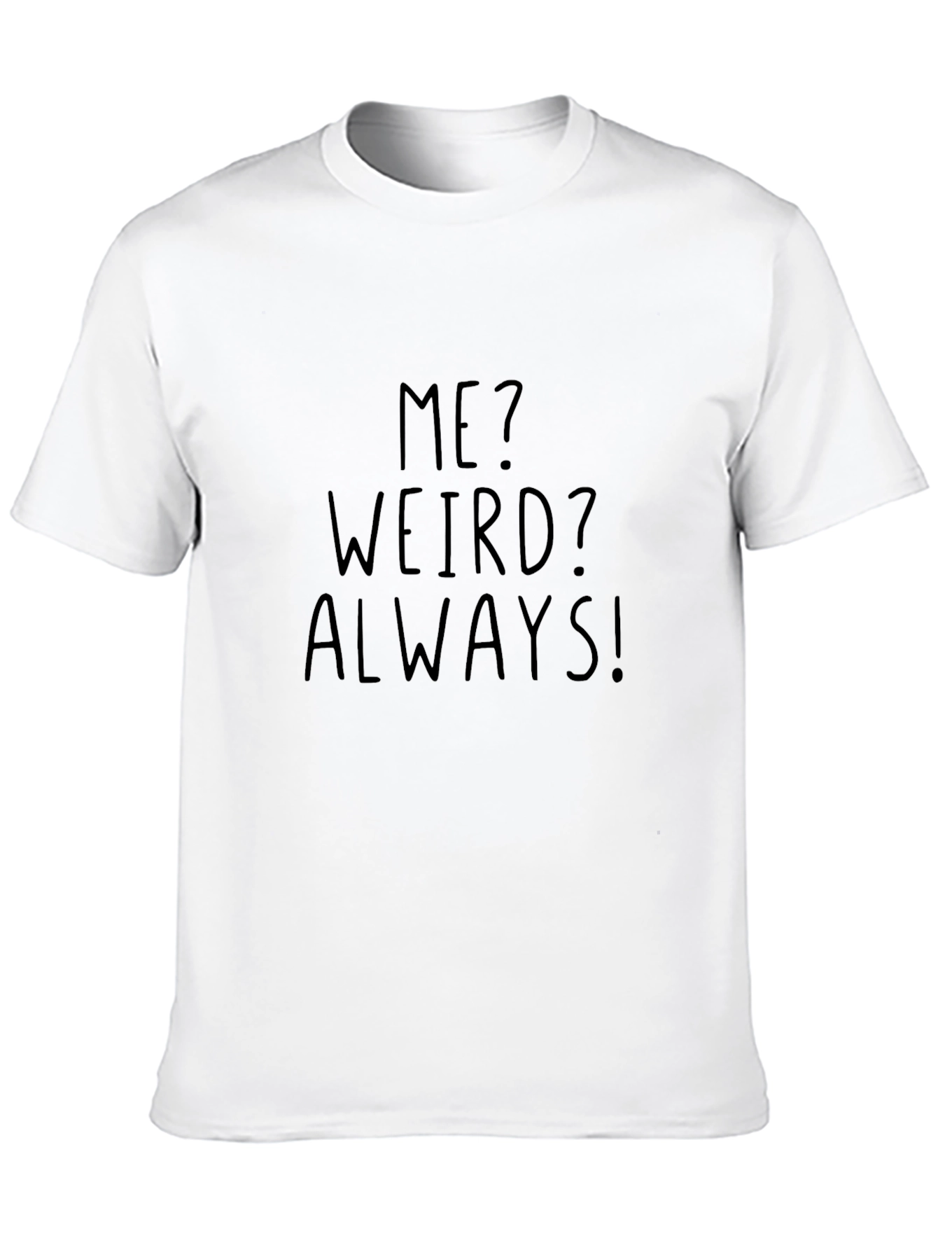 Black Me? Weird? Always! Black Graphic T-Shirt view 10