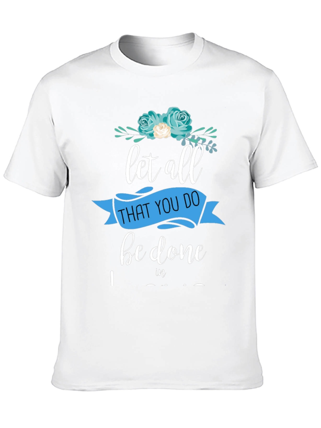 Black Floral Let All That You Do T-Shirt view 10
