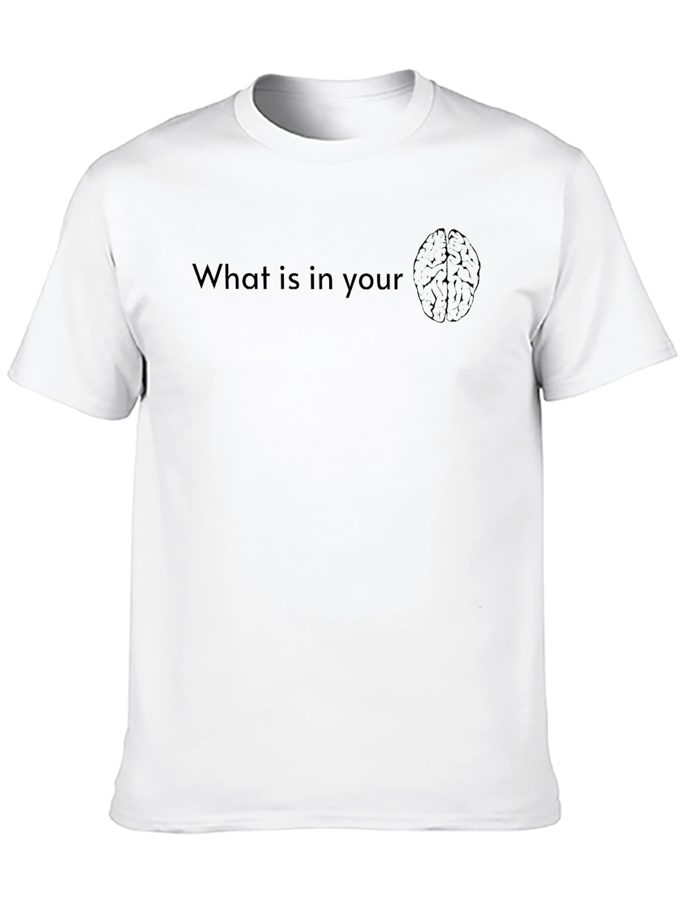 Black T-Shirt - "What is in your" - 10
