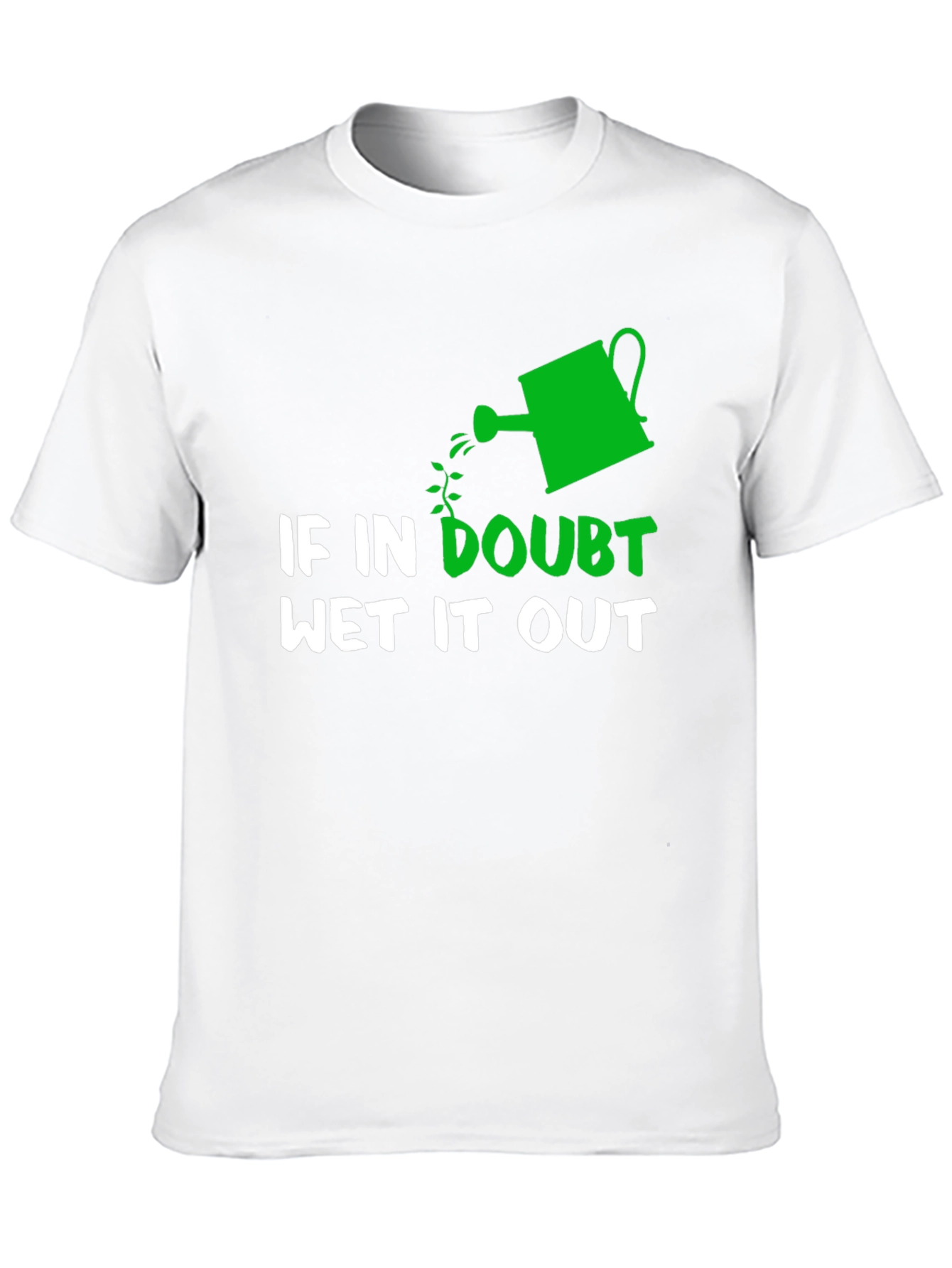 Black If In Doubt Wet It Out Gardening Humor T-Shirt view 10