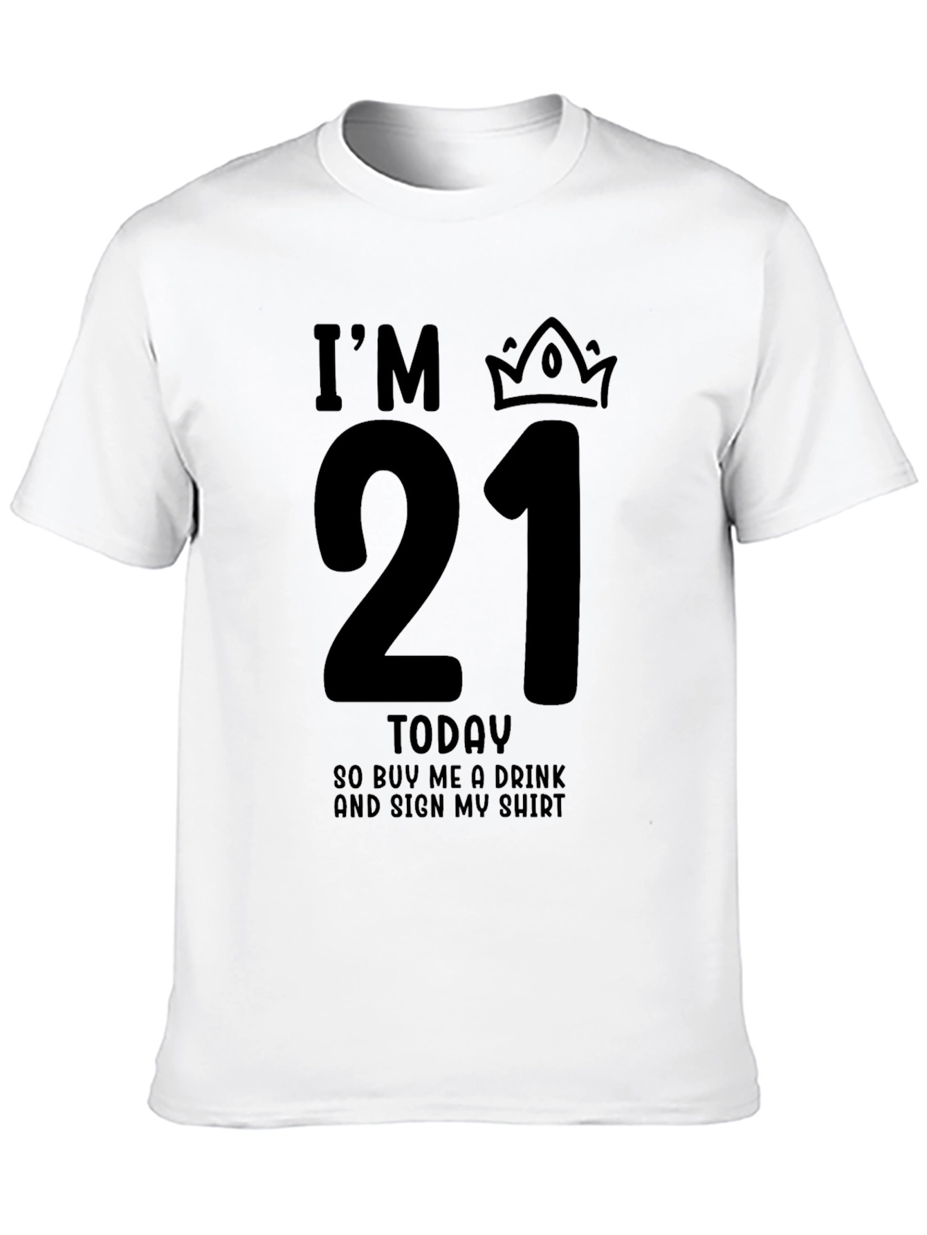 Black I'm 21 Today Birthday T-Shirt view 10