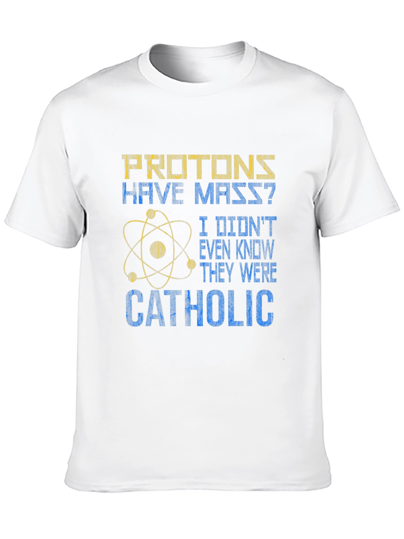 Black Protons Have Mass? Catholic Funny Science T-Shirt view 10