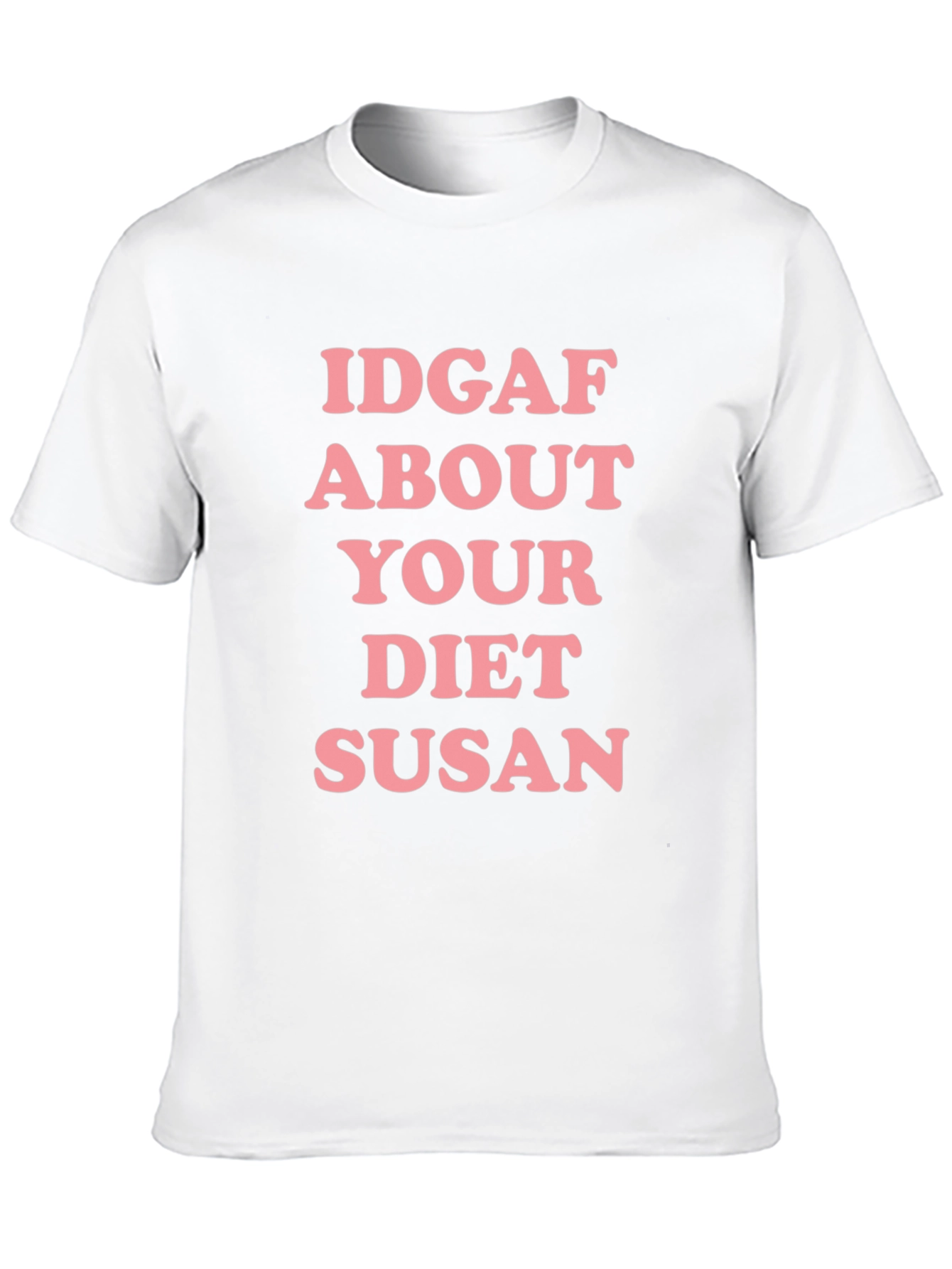 Black IDGAF About Your Diet Susan T-Shirt - Funny Sarcastic Tee view 10