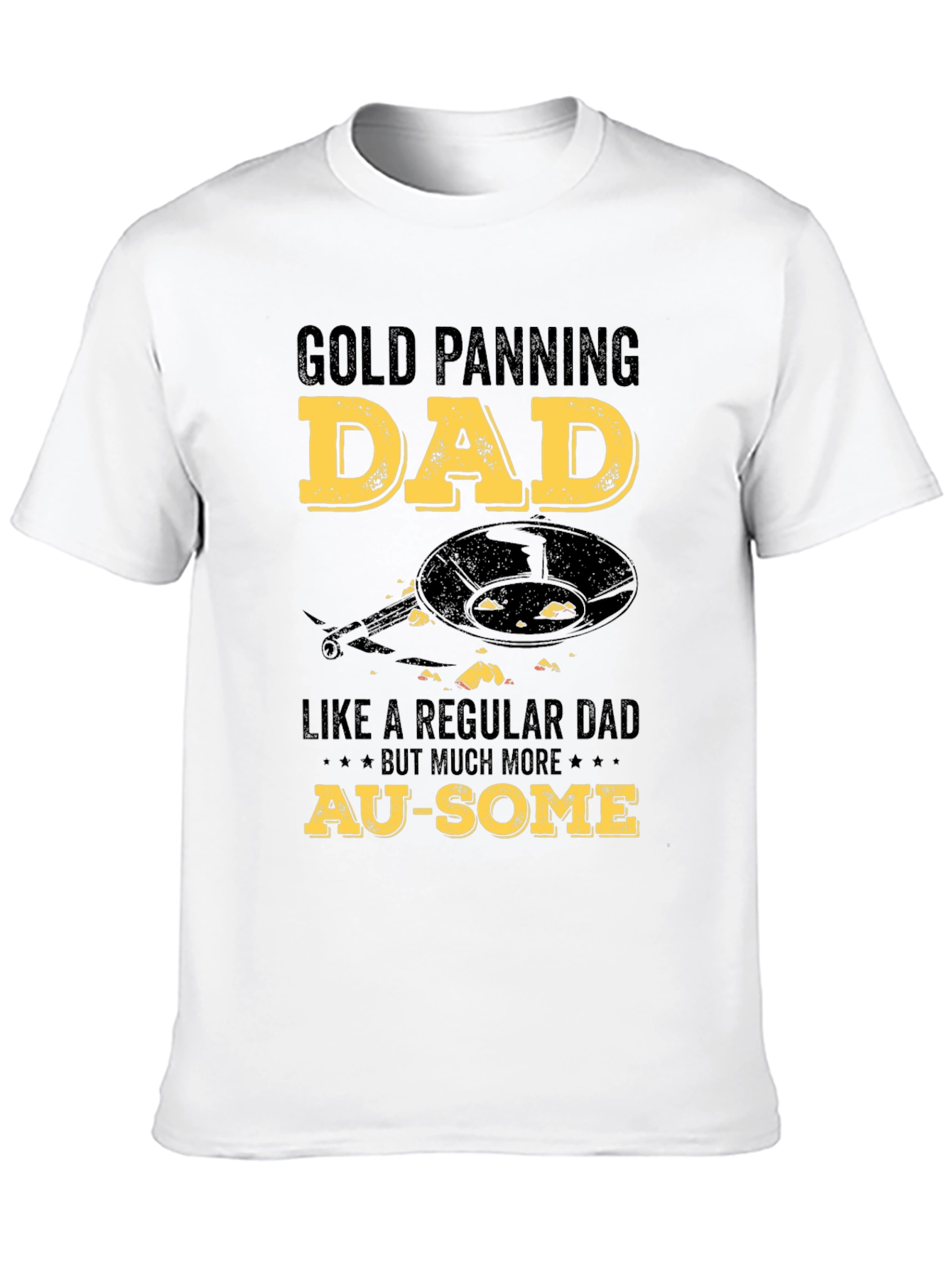 Black Gold Panning Dad T-Shirt - Au-Some Gift for Gold Miners view 10