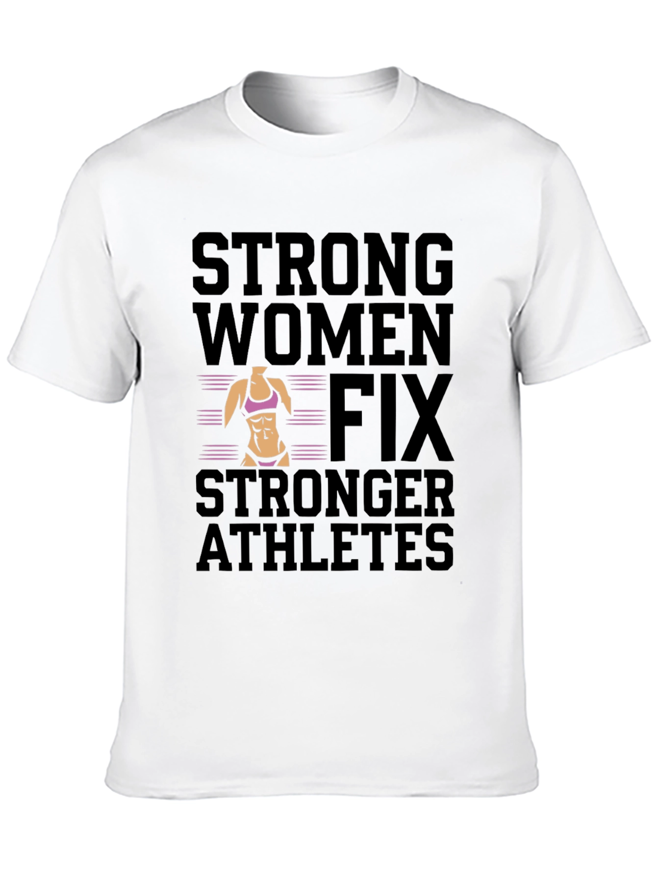 Strong Women Fix Stronger Athletes Graphic Tee - 10