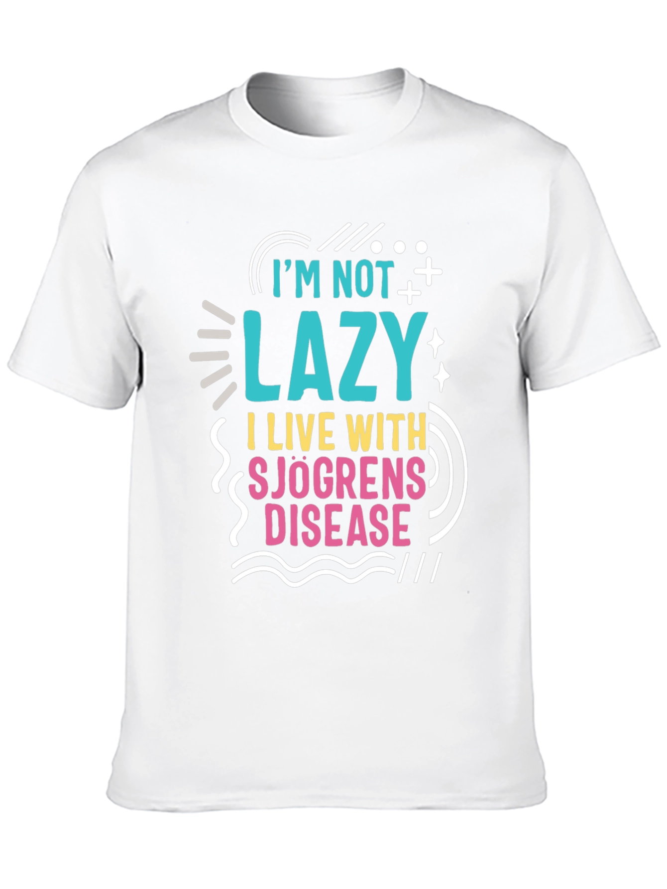 I'm Not Lazy Sjögren's Disease Awareness T-Shirt - 10