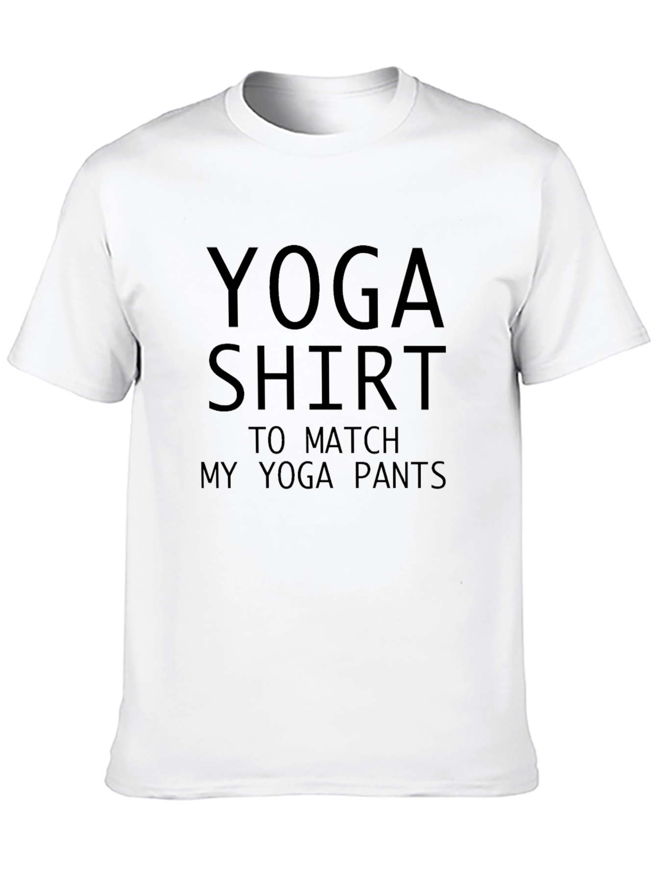 Black Yoga Shirt to Match My Yoga Pants - Funny Workout Tee view 10